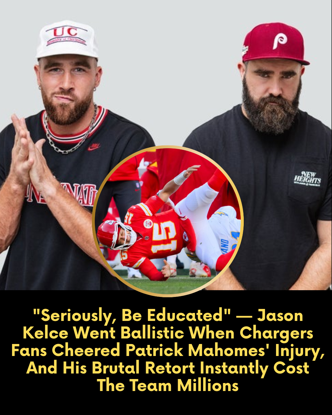 “Seriously, Be Educated” — Jason Kelce Went Ballistic When Chargers Fans Cheered Patrick Mahomes’ Injury, And His Brutal Retort Instantly Cost The Team Millions
