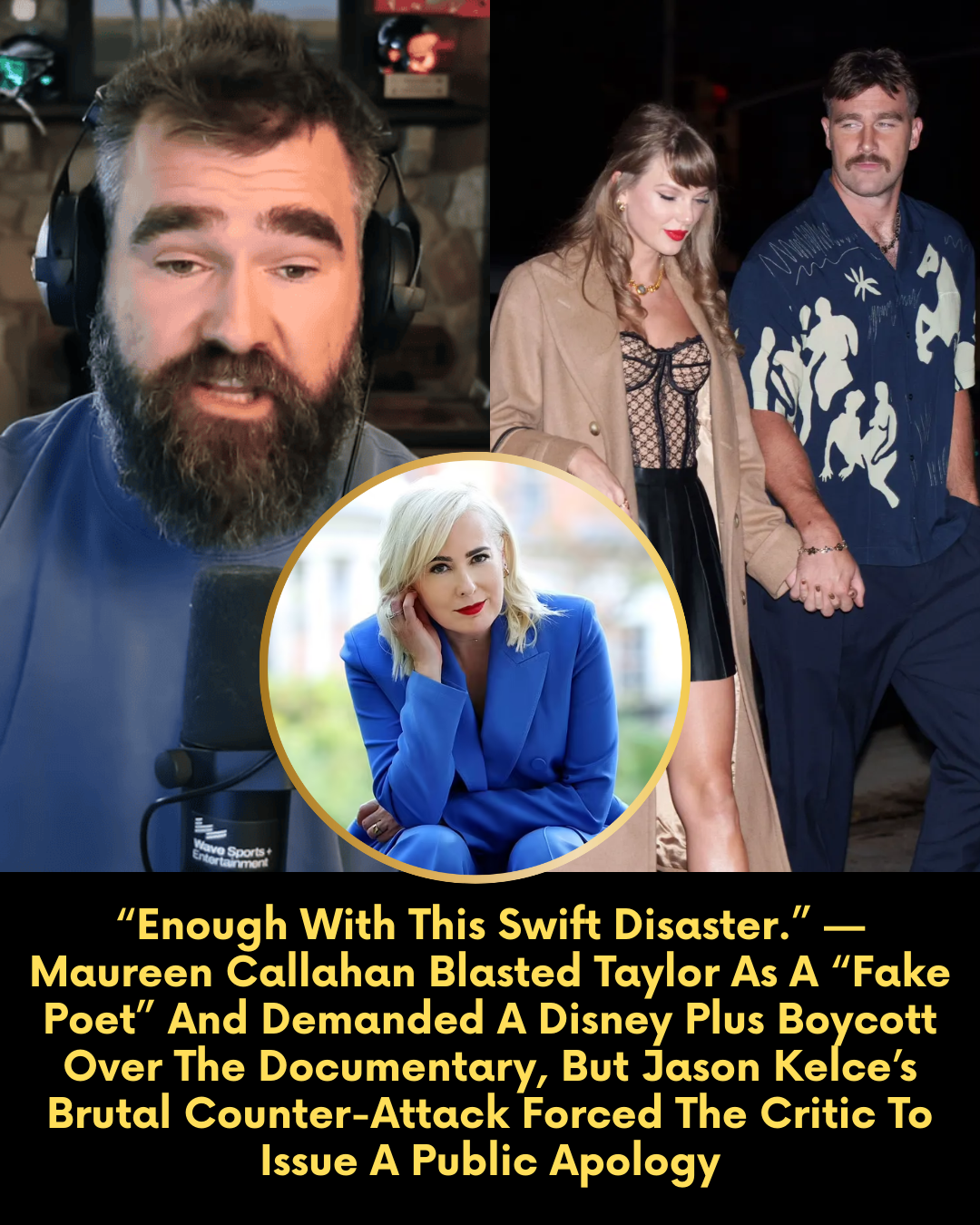 “Enough With This Swift Disaster.” — Maureen Callahan Blasted Taylor As A “Fake Poet” And Demanded A Disney Plus Boycott Over The Documentary, But Jason Kelce’s Brutal Counter-Attack Forced The Critic To Issue A Public Apology.