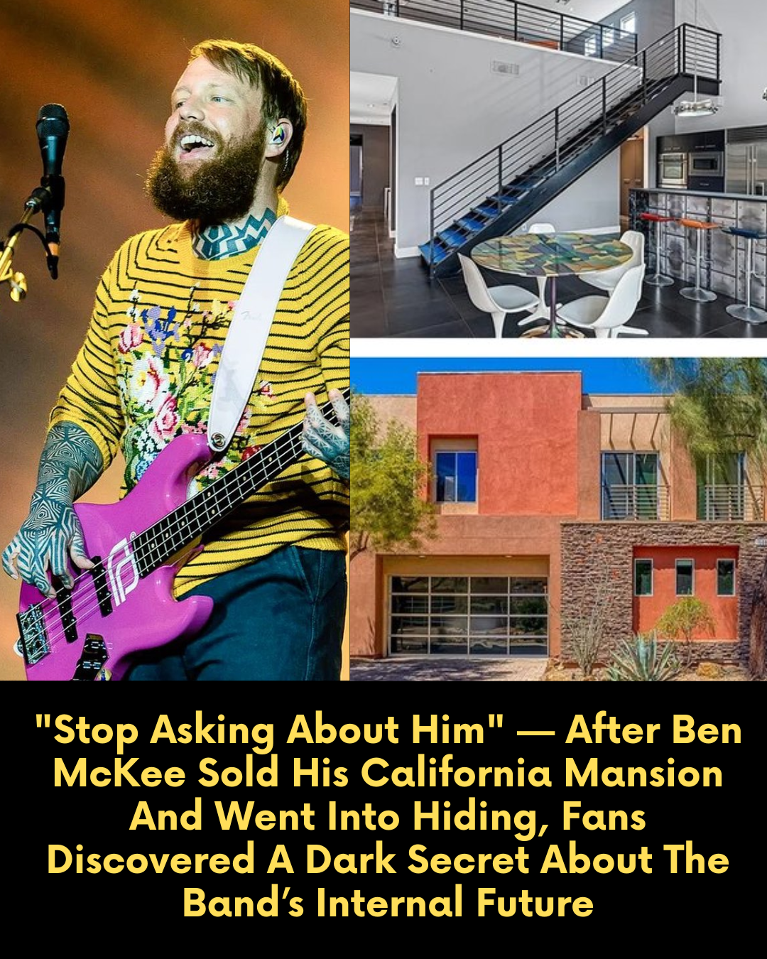 “Stop Asking About Him” — After Ben McKee Sold His California Mansion And Went Into Hiding, Fans Discovered A Dark Secret About The Band’s Internal Future.