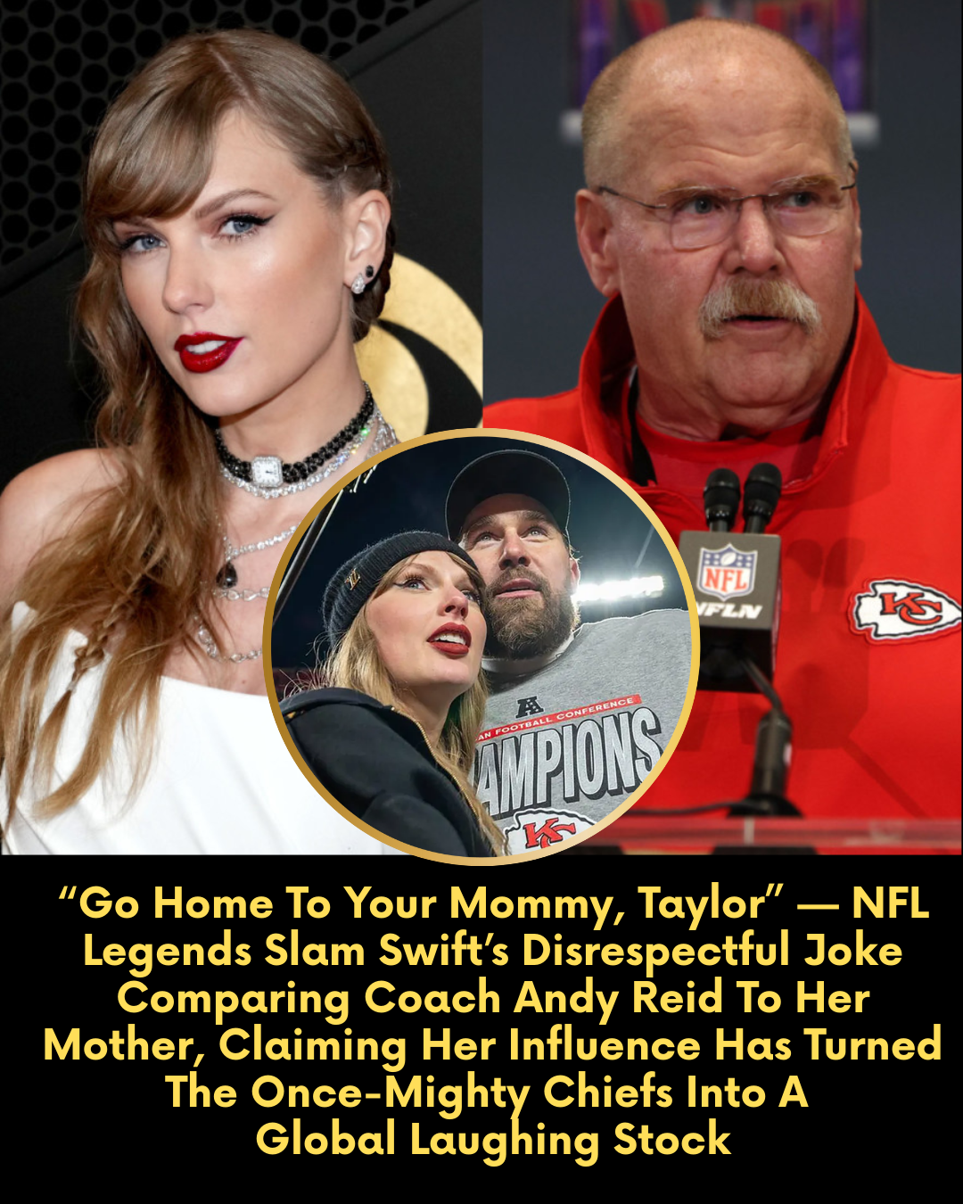 “Go Home To Your Mommy, Taylor” — NFL Legends Slam Swift’s Disrespectful Joke Comparing Coach Andy Reid To Her Mother, Claiming Her Influence Has Turned The Once-Mighty Chiefs Into A Global Laughing Stock