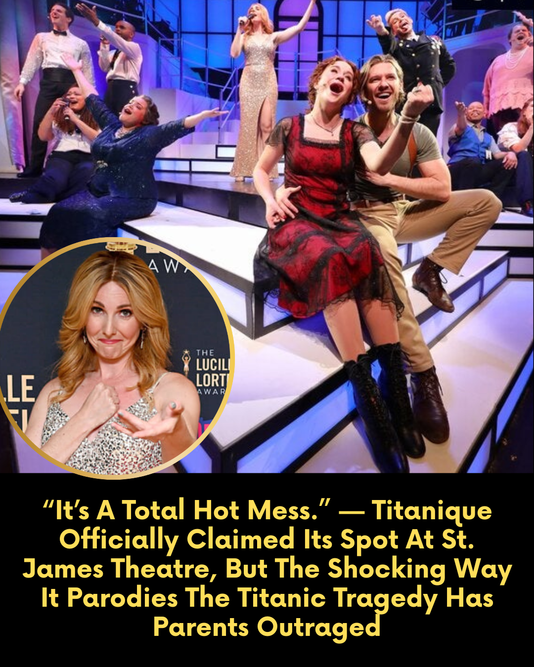 “It’s A Total Hot Mess.” — Titanique Officially Claimed Its Spot At St. James Theatre, But The Shocking Way It Parodies The Titanic Tragedy Has Parents Outraged