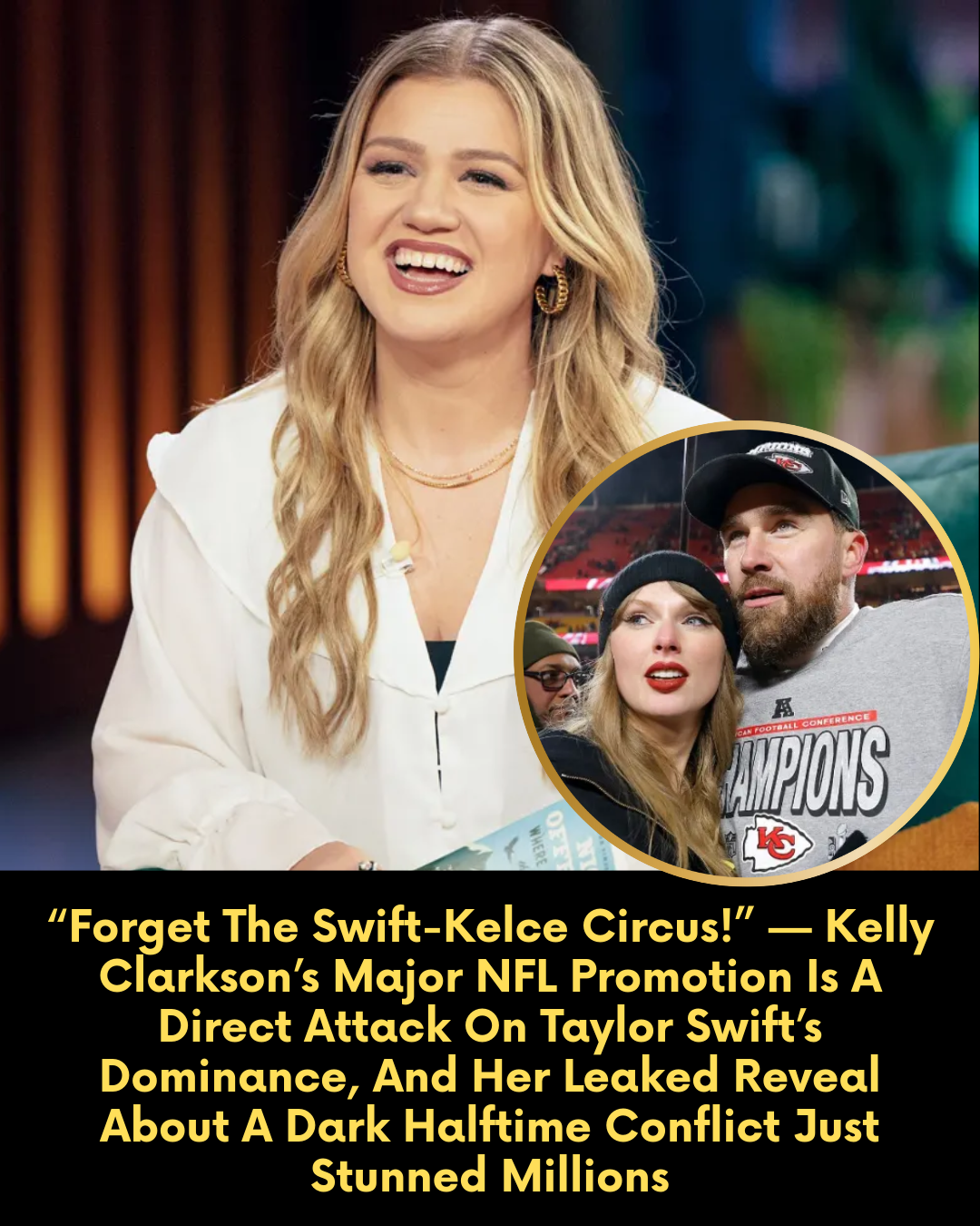 “Forget The Swift-Kelce Circus!” — Kelly Clarkson’s Major NFL Promotion Is A Direct Attack On Taylor Swift’s Dominance, And Her Leaked Reveal About A Dark Halftime Conflict Just Stunned Millions