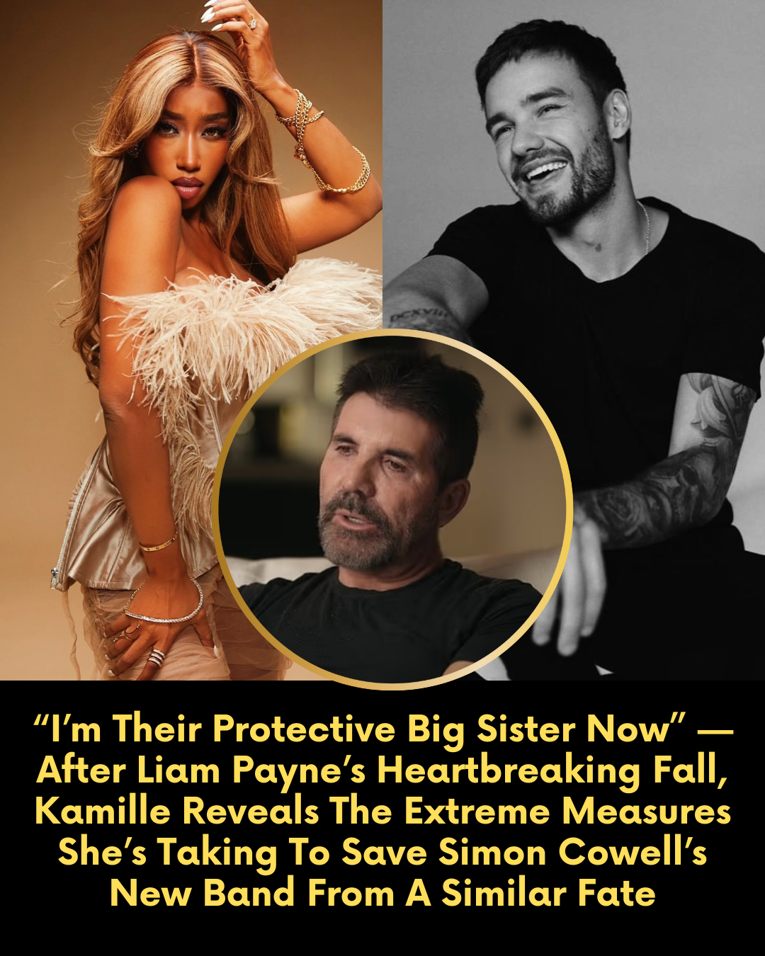 “I’m Their Protective Big Sister Now” — After Liam Payne’s Heartbreaking Fall, Kamille Reveals The Extreme Measures She’s Taking To Save Simon Cowell’s New Band From A Similar Fate