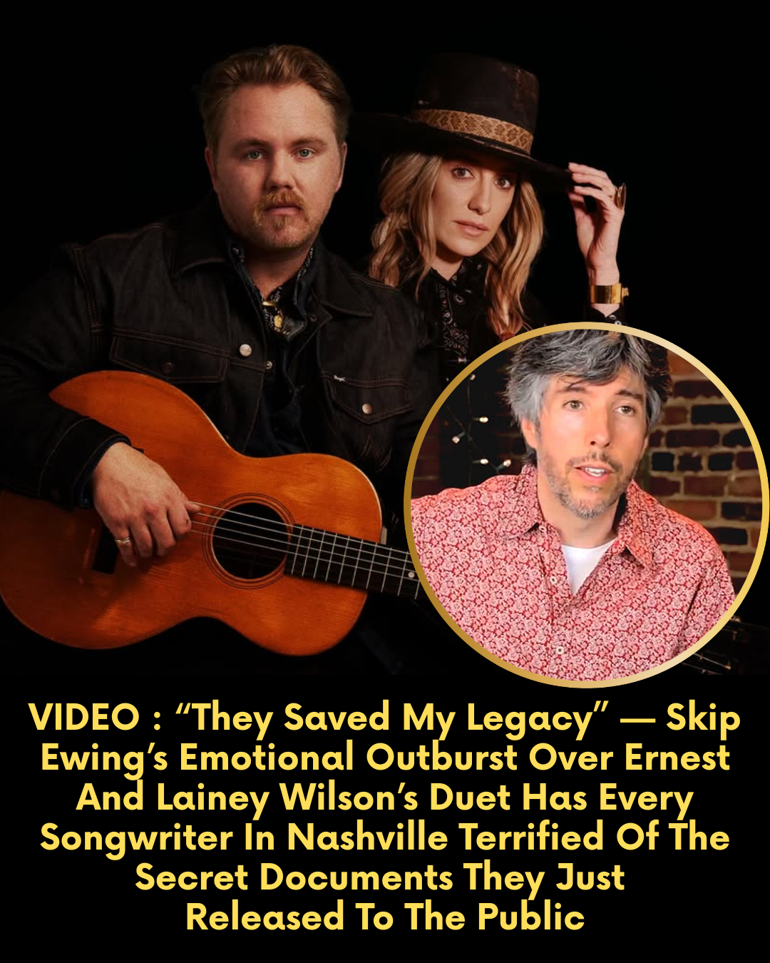 VIDEO : “They Saved My Legacy” — Skip Ewing’s Emotional Outburst Over Ernest And Lainey Wilson’s Duet Has Every Songwriter In Nashville Terrified Of The Secret Documents They Just Released To The Public