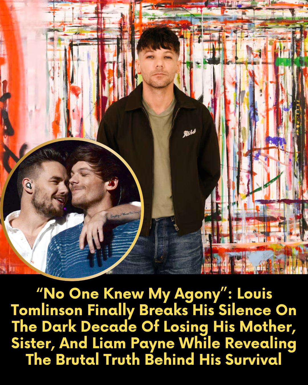 “No One Knew My Agony”: Louis Tomlinson Finally Breaks His Silence On The Dark Decade Of Losing His Mother, Sister, And Liam Payne While Revealing The Brutal Truth Behind His Survival