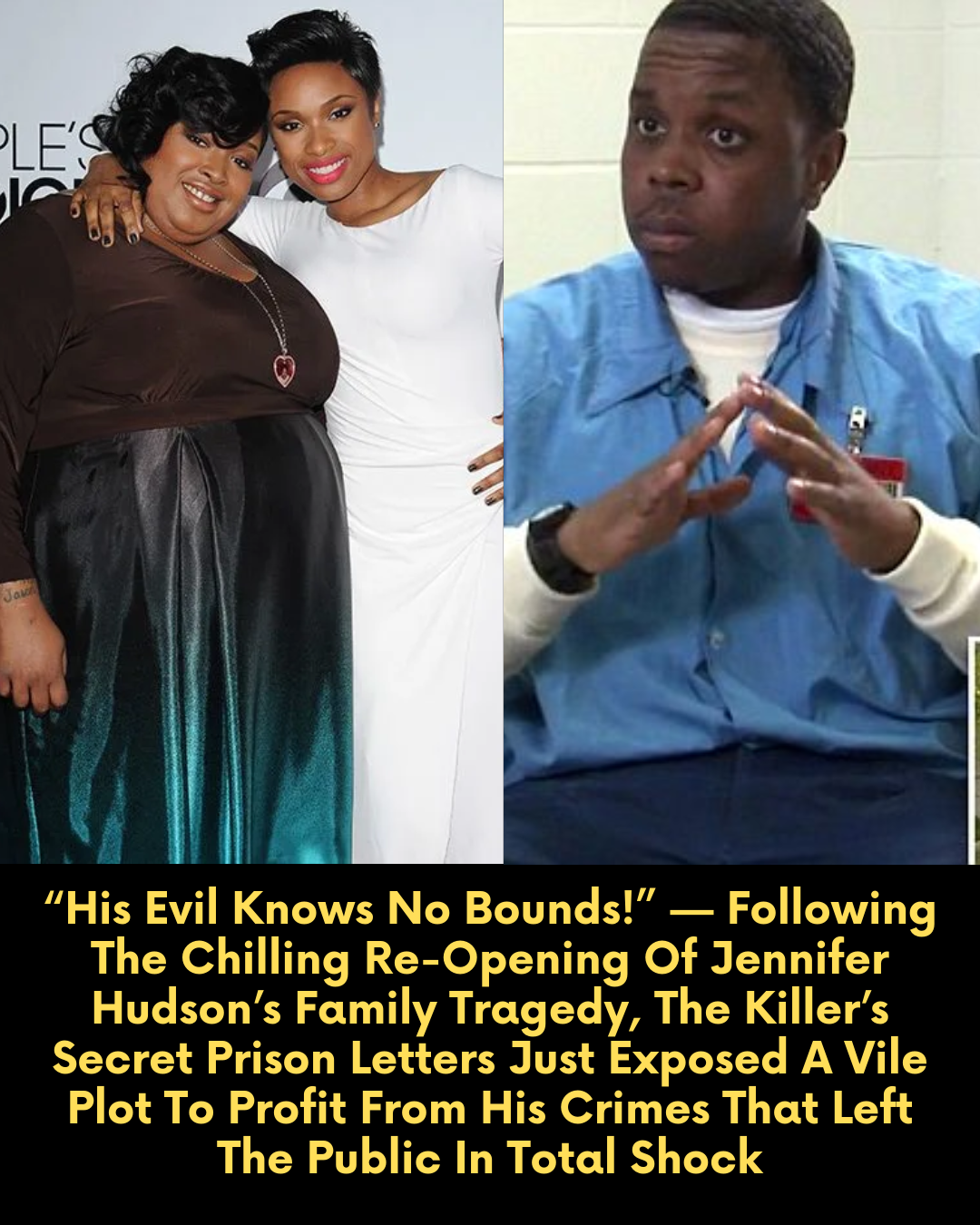 “His Evil Knows No Bounds!” — Following The Chilling Re-Opening Of Jennifer Hudson’s Family Tragedy, The Killer’s Secret Prison Letters Just Exposed A Vile Plot To Profit From His Crimes That Left The Public In Total Shock