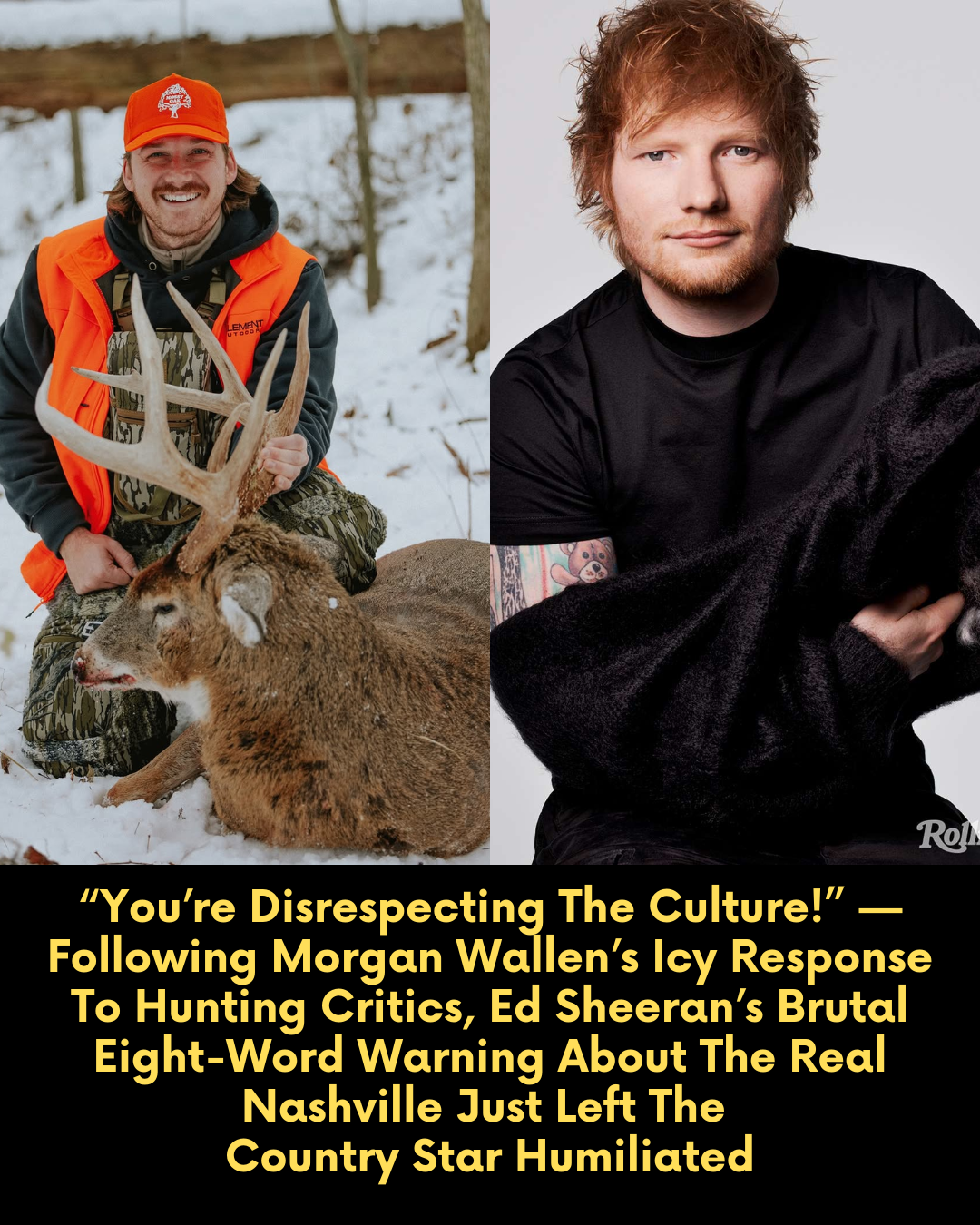 “You’re Disrespecting The Culture!” — Following Morgan Wallen’s Icy Response To Hunting Critics, Ed Sheeran’s Brutal Eight-Word Warning About The Real Nashville Just Left The Country Star Humiliated