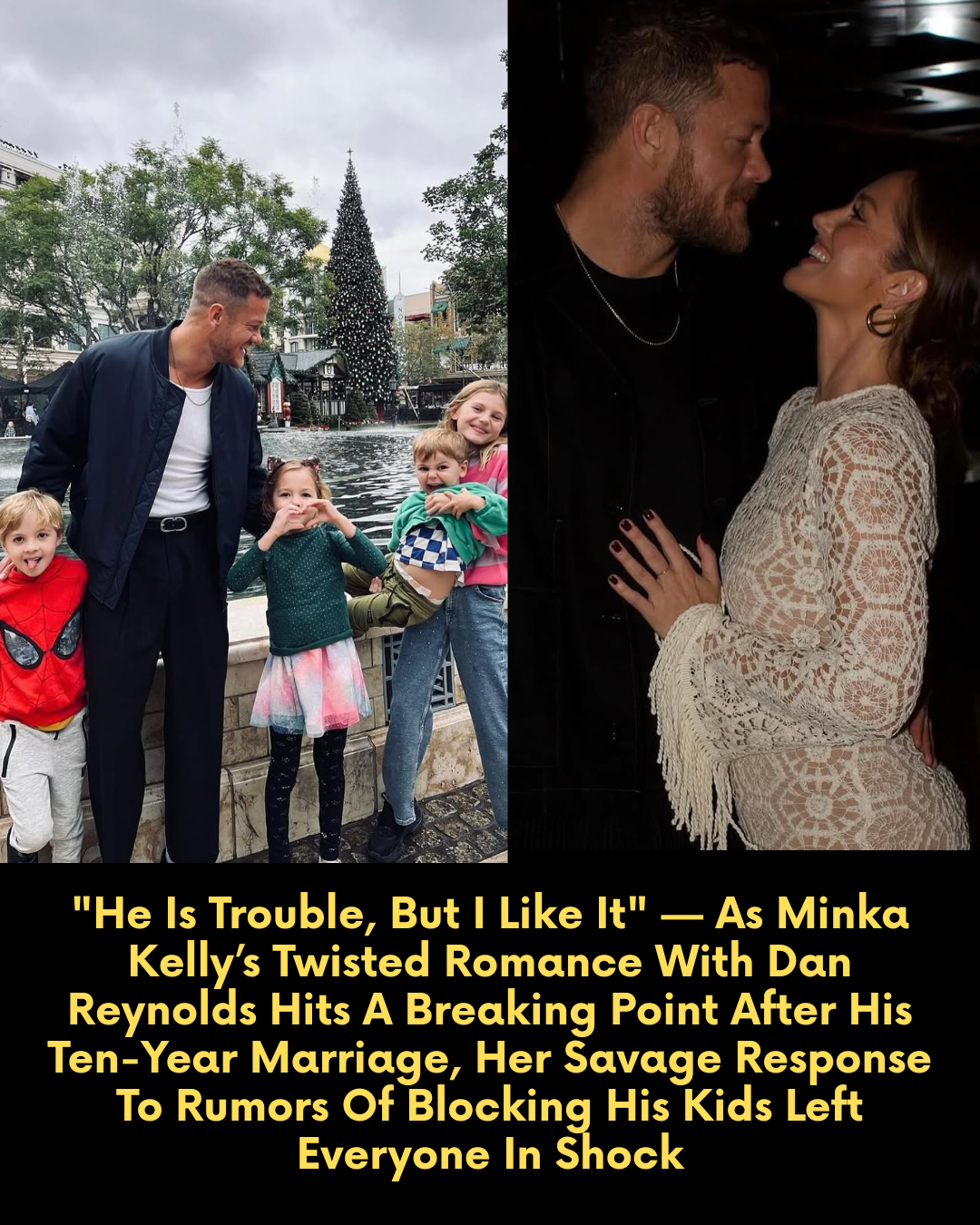 “He Is Trouble, But I Like It” — As Minka Kelly’s Twisted Romance With Dan Reynolds Hits A Breaking Point After His Ten-Year Marriage, Her Savage Response To Rumors Of Blocking His Kids Left Everyone In Shock