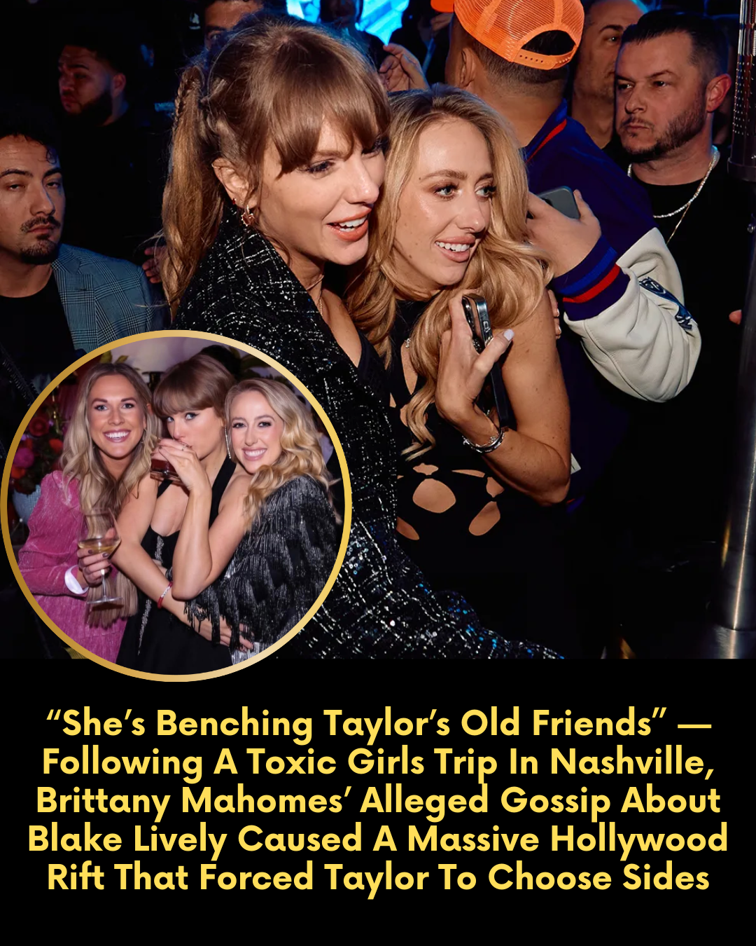 “She’s Benching Taylor’s Old Friends” — Following A Toxic Girls Trip In Nashville, Brittany Mahomes’ Alleged Gossip About Blake Lively Caused A Massive Hollywood Rift That Forced Taylor To Choose Sides