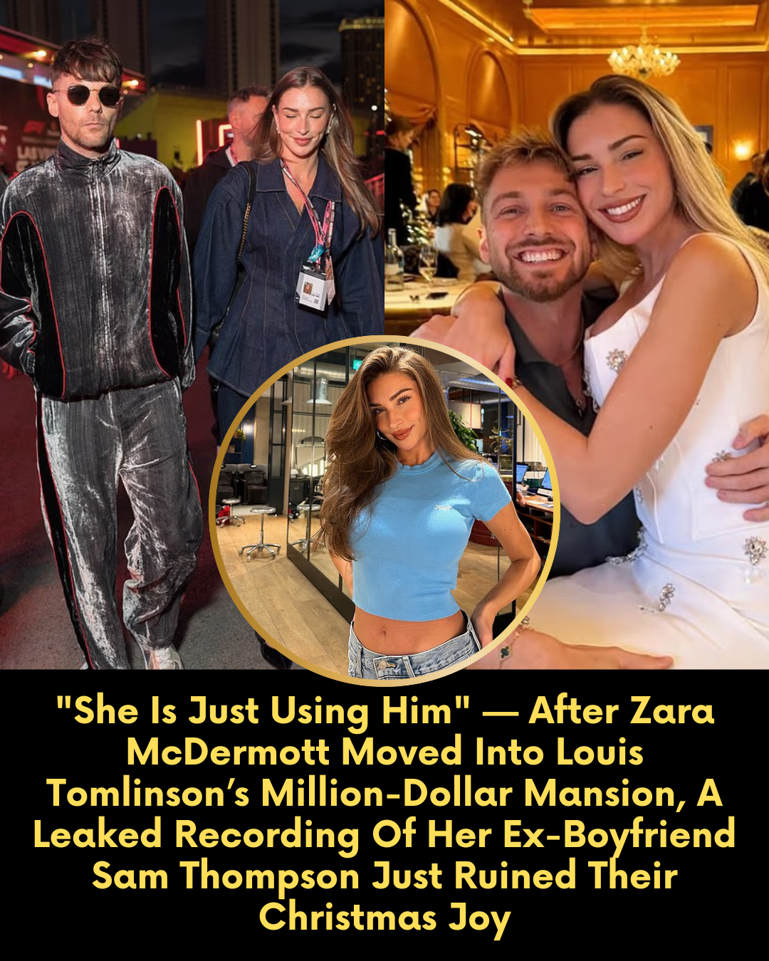 “She Is Just Using Him” — After Zara McDermott Moved Into Louis Tomlinson’s Million-Dollar Mansion, A Leaked Recording Of Her Ex-Boyfriend Sam Thompson Just Ruined Their Christmas Joy