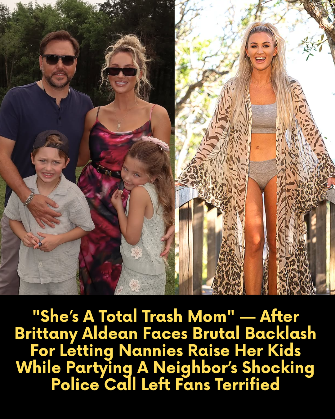 “She’s A Total Trash Mom” — After Brittany Aldean Faces Brutal Backlash For Letting Nannies Raise Her Kids While Partying A Neighbor’s Shocking Police Call Left Fans Terrified
