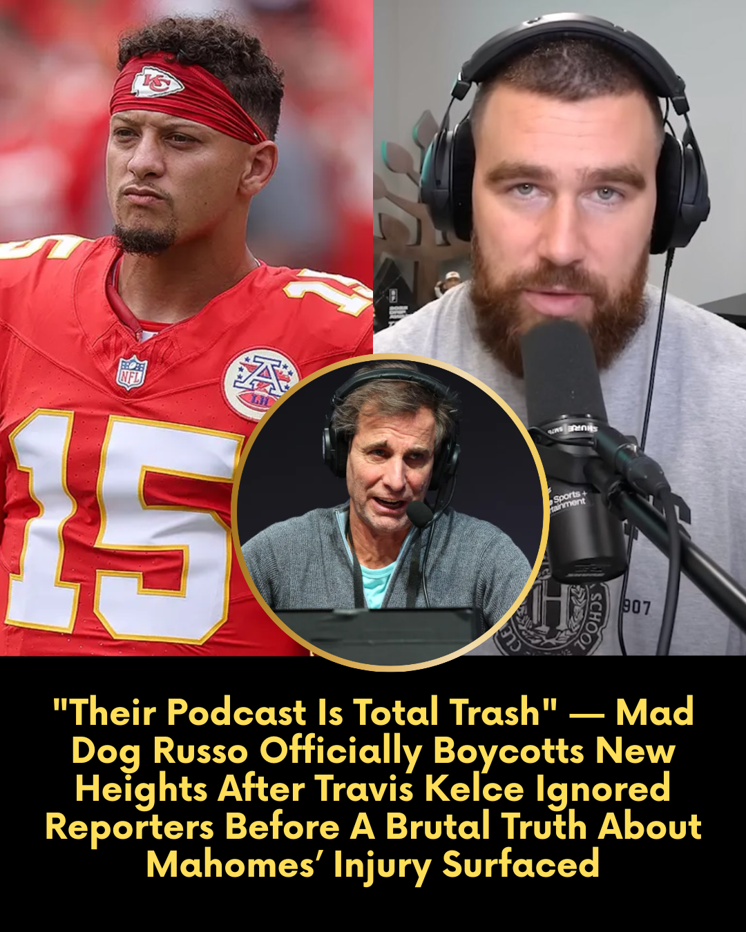 “Their Podcast Is Total Trash” — Mad Dog Russo Officially Boycotts New Heights After Travis Kelce Ignored Reporters Before A Brutal Truth About Mahomes’ Injury Surfaced