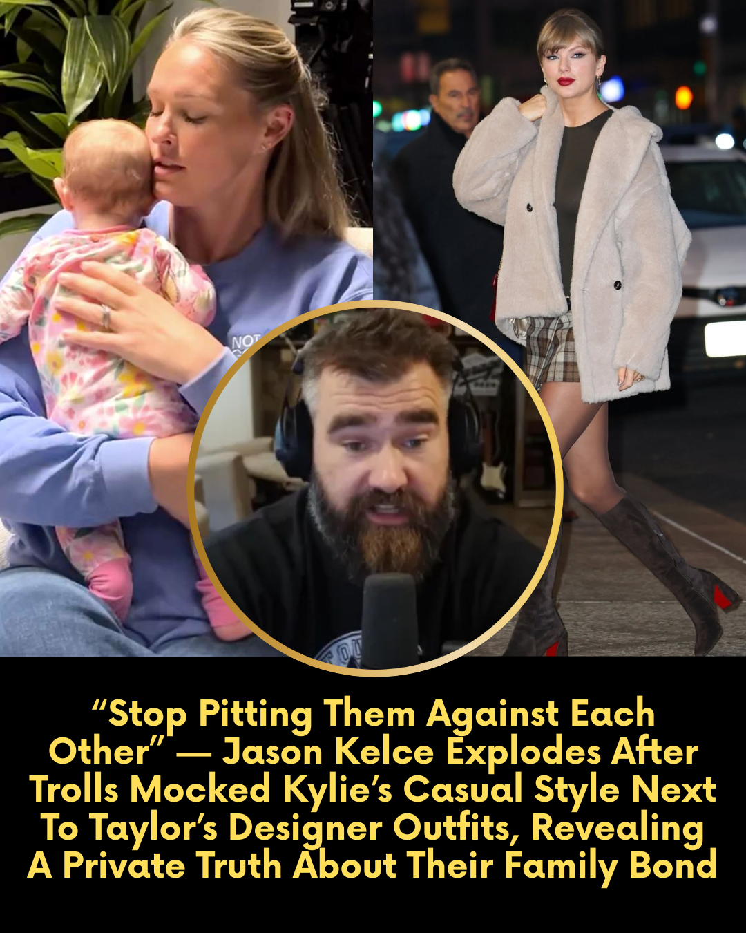 “Stop Pitting Them Against Each Other” — Jason Kelce Explodes After Trolls Mocked Kylie’s Casual Style Next To Taylor’s Designer Outfits, Revealing A Private Truth About Their Family Bond