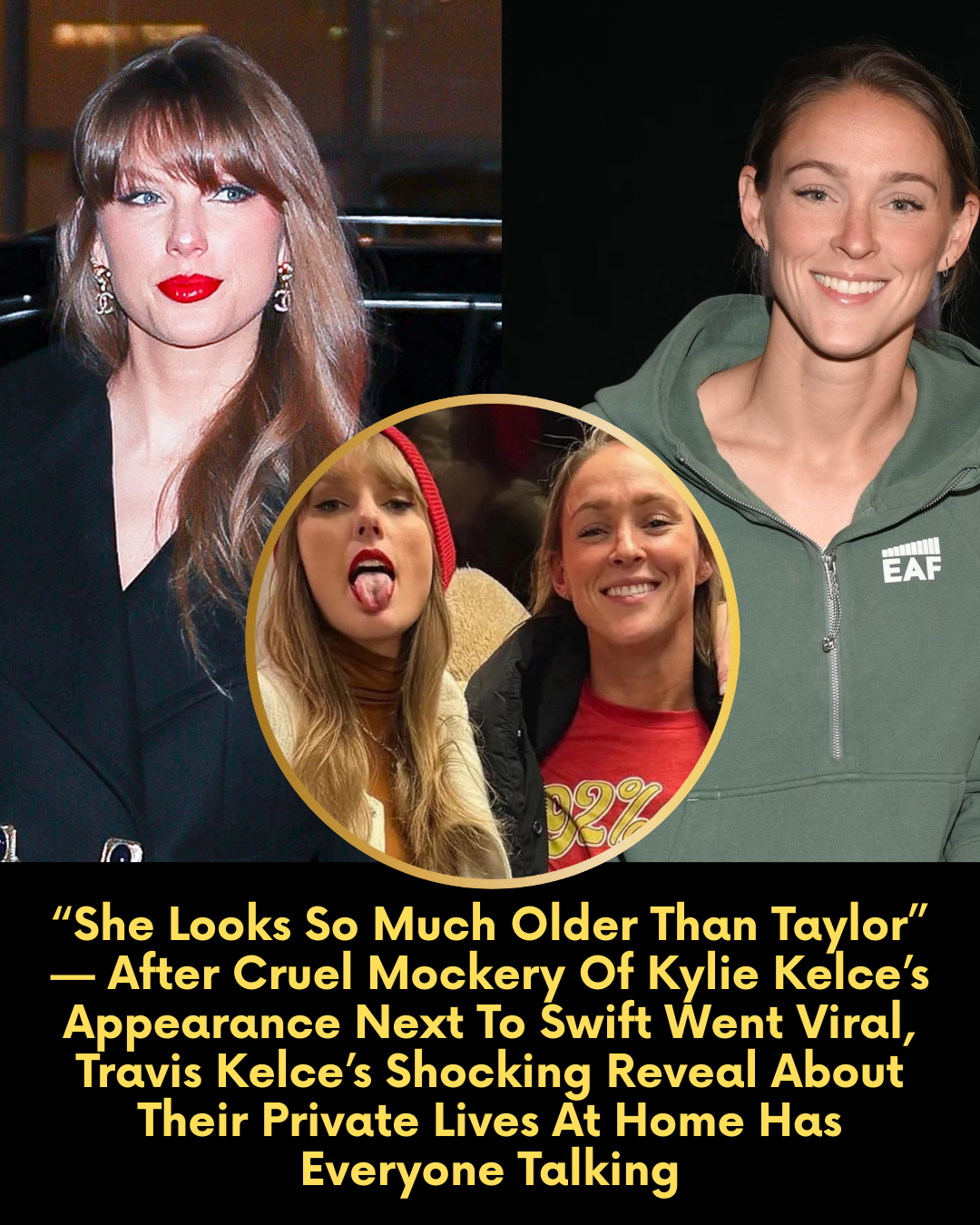 “She Looks So Much Older Than Taylor” — After Cruel Mockery Of Kylie Kelce’s Appearance Next To Swift Went Viral, Travis Kelce’s Shocking Reveal About Their Private Lives At Home Has Everyone Talking