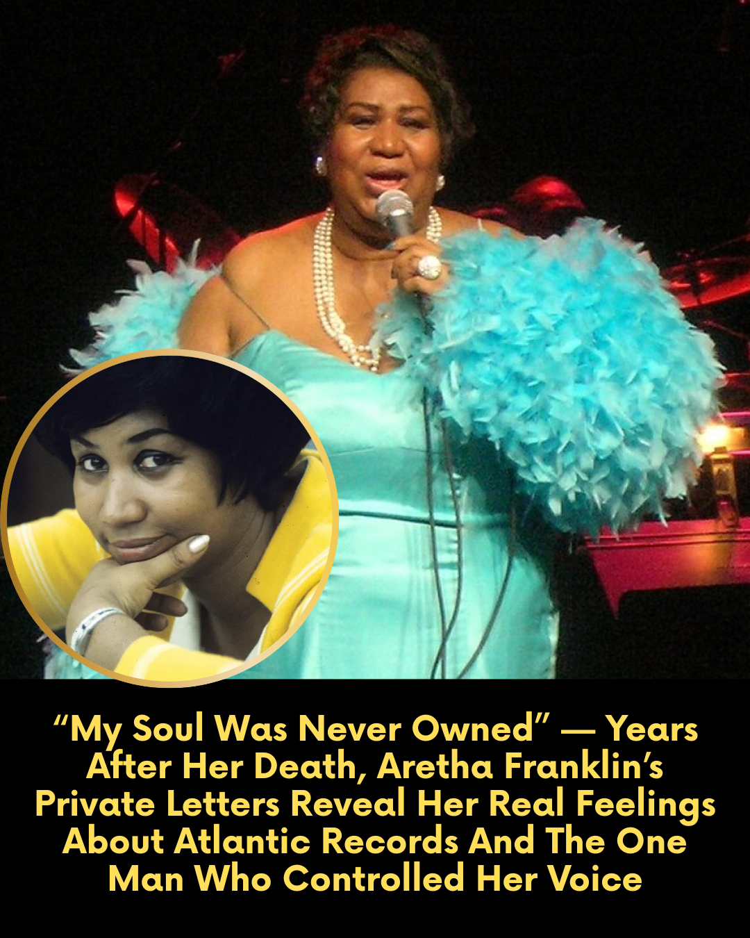 “My Soul Was Never Owned” — Years After Her Death, Aretha Franklin’s Private Letters Reveal Her Real Feelings About Atlantic Records And The One Man Who Controlled Her Voice
