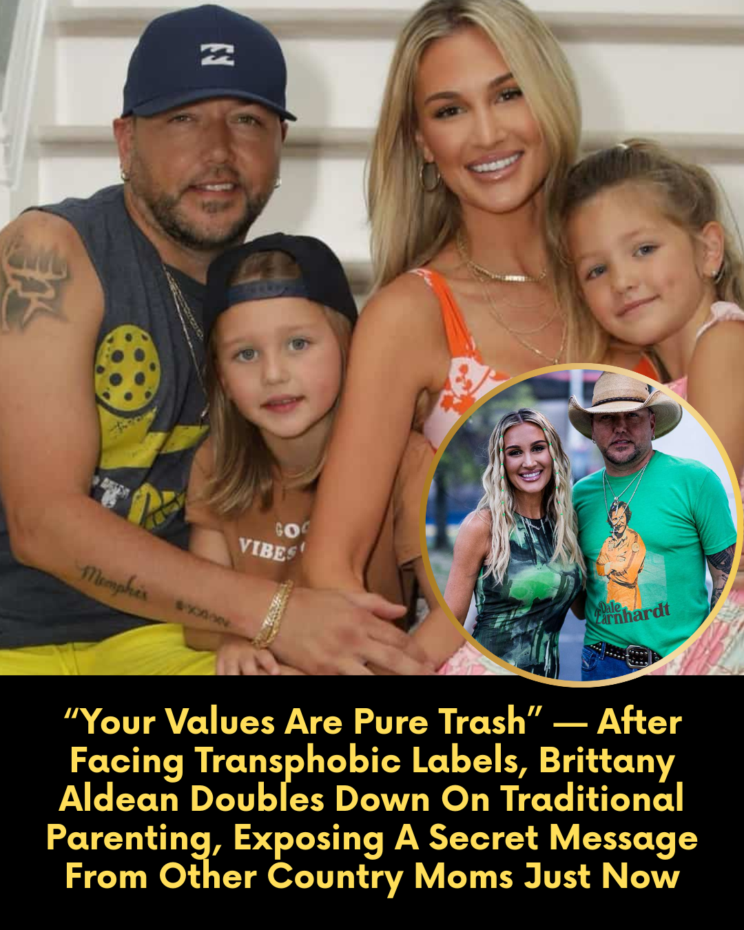 “Your Values Are Pure Trash” — After Facing Transphobic Labels, Brittany Aldean Doubles Down On Traditional Parenting, Exposing A Secret Message From Other Country Moms Just Now