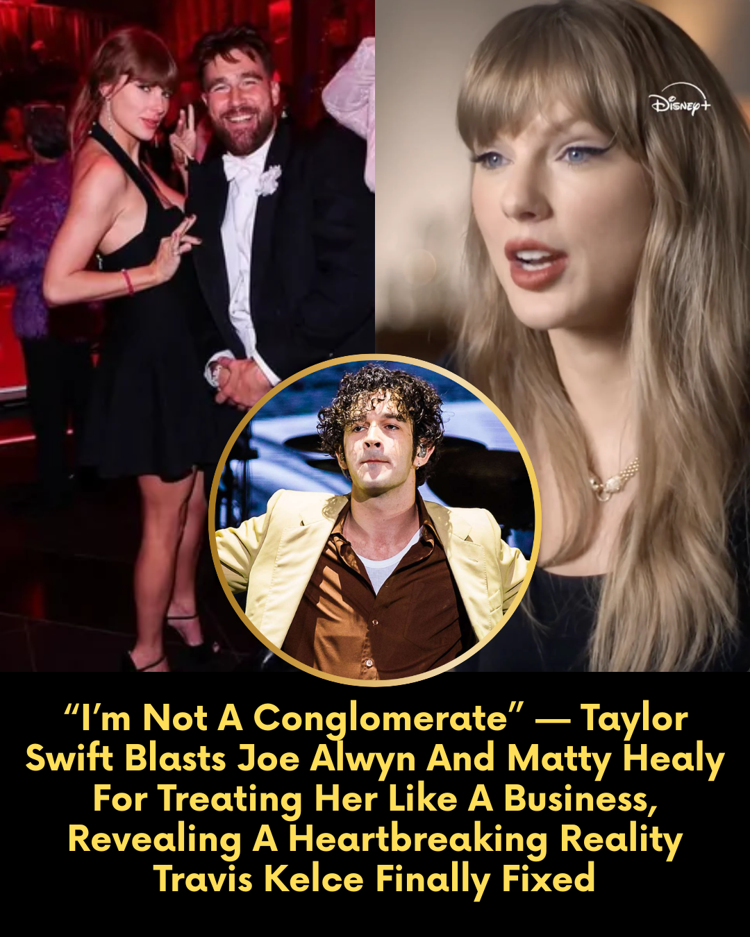 “I’m Not A Conglomerate” — Taylor Swift Blasts Joe Alwyn And Matty Healy For Treating Her Like A Business, Revealing A Heartbreaking Reality Travis Kelce Finally Fixed