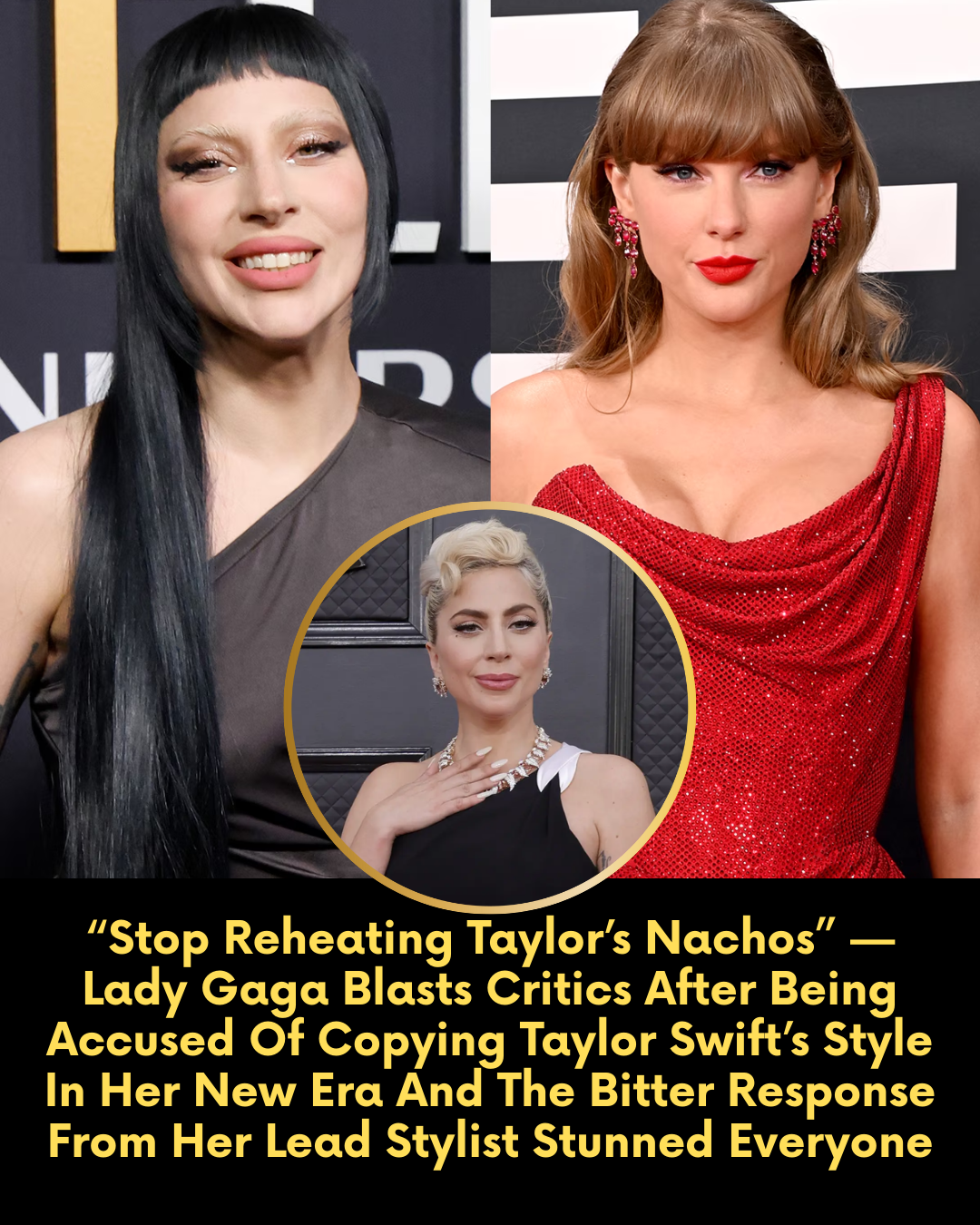 “Stop Reheating Taylor’s Nachos” — Lady Gaga Blasts Critics After Being Accused Of Copying Taylor Swift’s Style In Her New Era And The Bitter Response From Her Lead Stylist Stunned Everyone