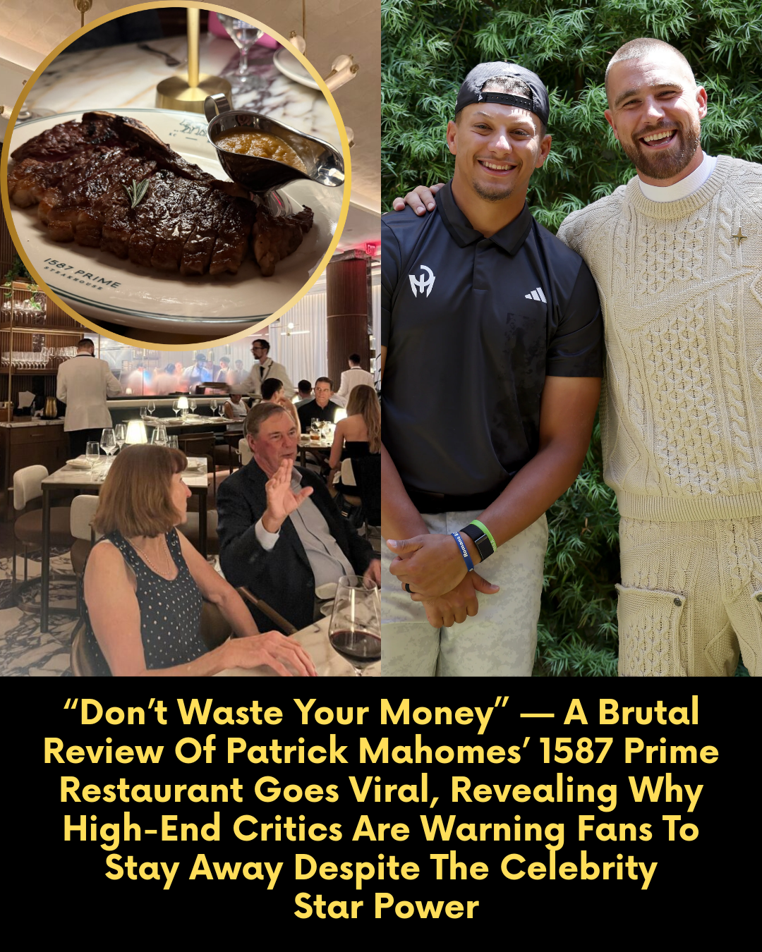“Don’t Waste Your Money” — A Brutal Review Of Patrick Mahomes’ 1587 Prime Restaurant Goes Viral, Revealing Why High-End Critics Are Warning Fans To Stay Away Despite The Celebrity Star Power