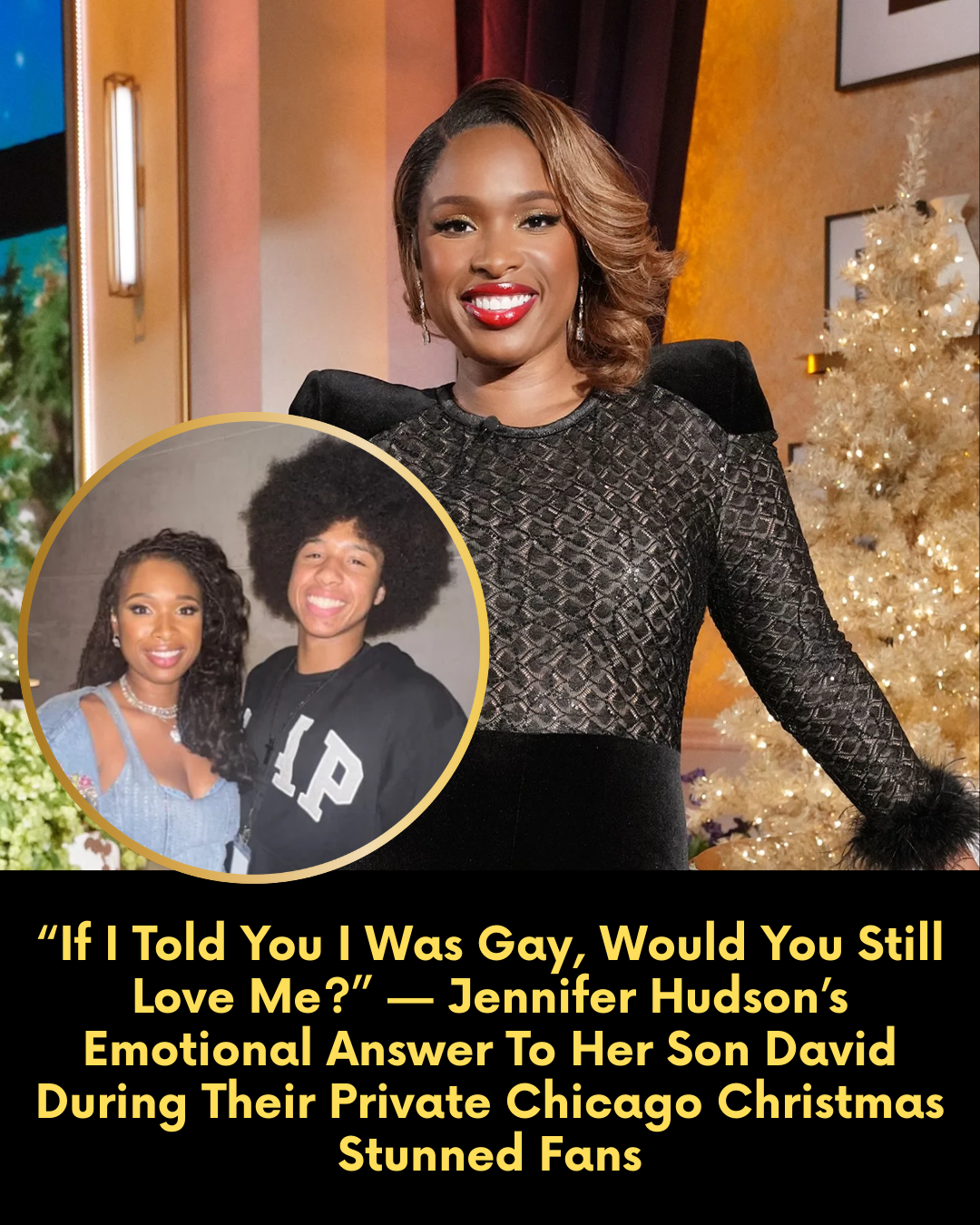 “If I Told You I Was Gay, Would You Still Love Me?” — Jennifer Hudson’s Emotional Answer To Her Son David During Their Private Chicago Christmas Stunned Fans