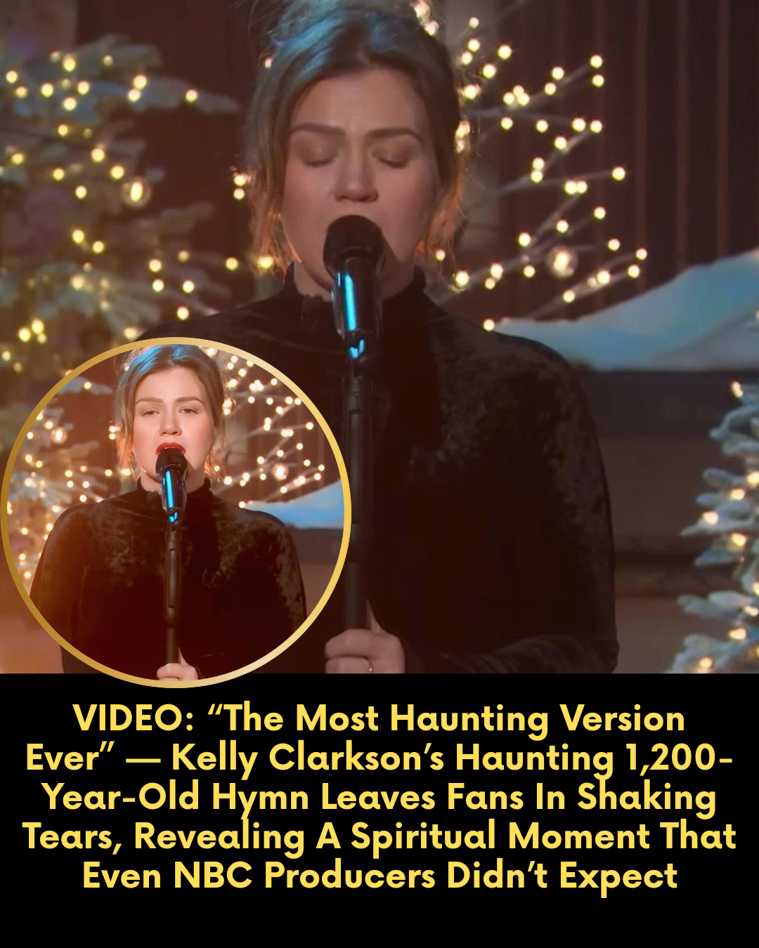 VIDEO: “The Most Haunting Version Ever” — Kelly Clarkson’s Haunting 1,200-Year-Old Hymn Leaves Fans In Shaking Tears, Revealing A Spiritual Moment That Even NBC Producers Didn’t Expect