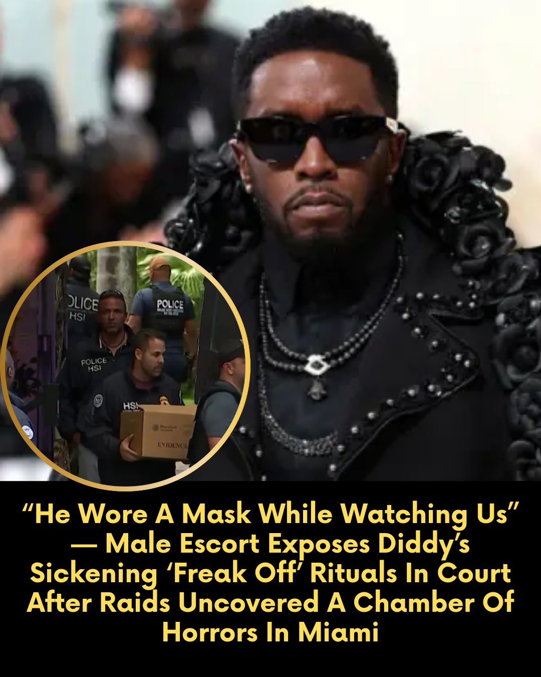 “He Wore A Mask While Watching Us” — Male Escort Exposes Diddy’s Sickening ‘Freak Off’ Rituals In Court After Raids Uncovered A Chamber Of Horrors In Miami