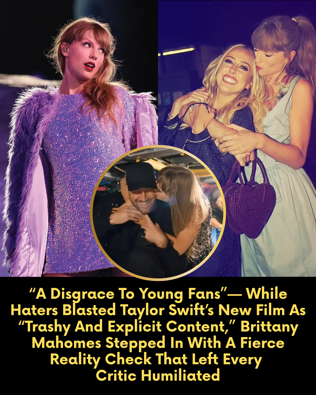 “A Disgrace To Young Fans”— While Haters Blasted Taylor Swift’s New Film As “Trashy And Explicit Content,” Brittany Mahomes Stepped In With A Fierce Reality Check That Left Every Critic Humiliated.