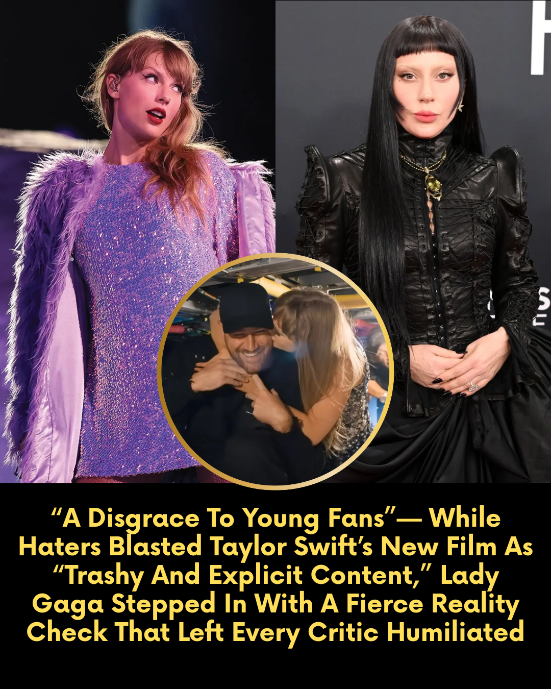 “A Disgrace To Young Fans”— While Haters Blasted Taylor Swift’s New Film As “Trashy And Explicit Content,” Lady Gaga Stepped In With A Fierce Reality Check That Left Every Critic Humiliated