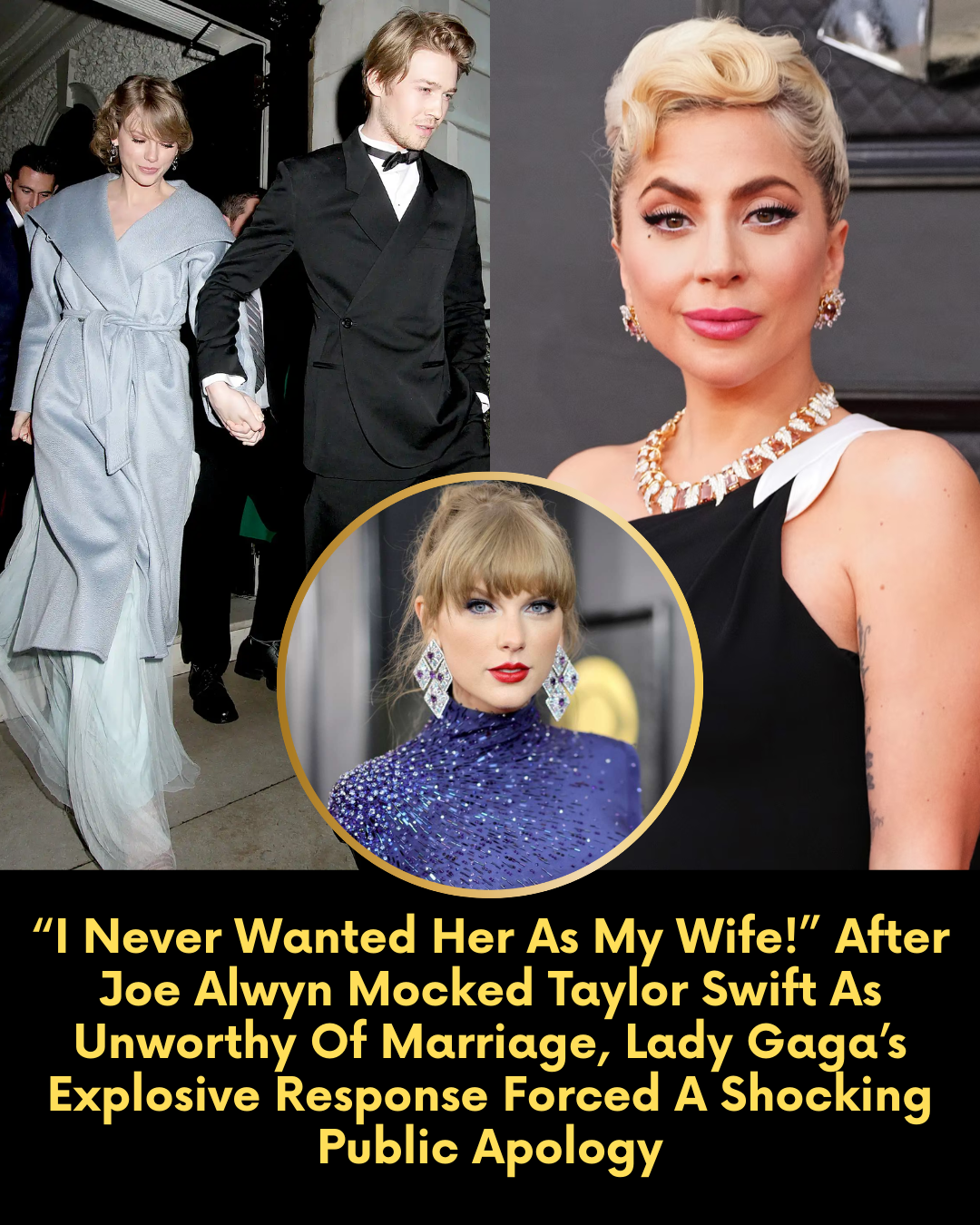 “I Never Wanted Her As My Wife!” After Joe Alwyn Mocked Taylor Swift As Unworthy Of Marriage, Lady Gaga’s Explosive Response Forced A Shocking Public Apology