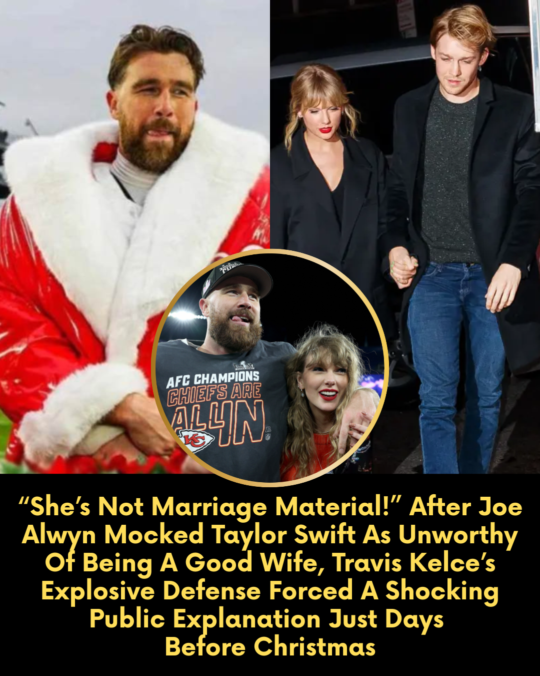 “She’s Not Marriage Material!” After Joe Alwyn Mocked Taylor Swift As Unworthy Of Being A Good Wife, Travis Kelce’s Explosive Defense Forced A Shocking Public Explanation Just Days Before Christmas