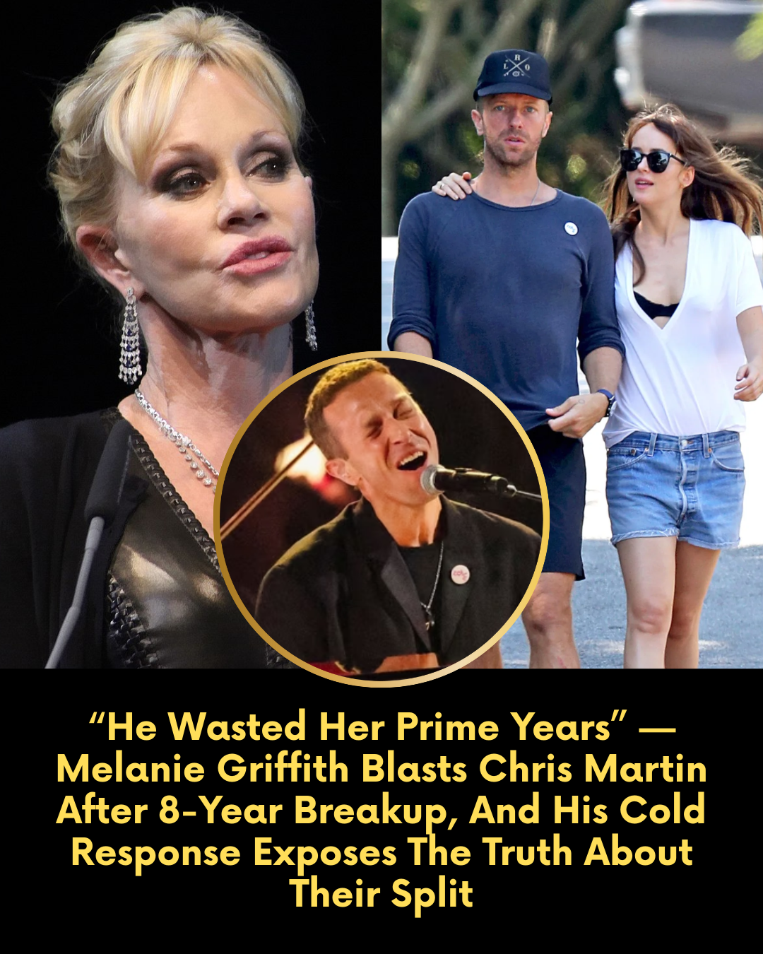 “He Wasted Her Prime Years” — Melanie Griffith Blasts Chris Martin After 8-Year Breakup, And His Cold Response Exposes The Truth About Their Split
