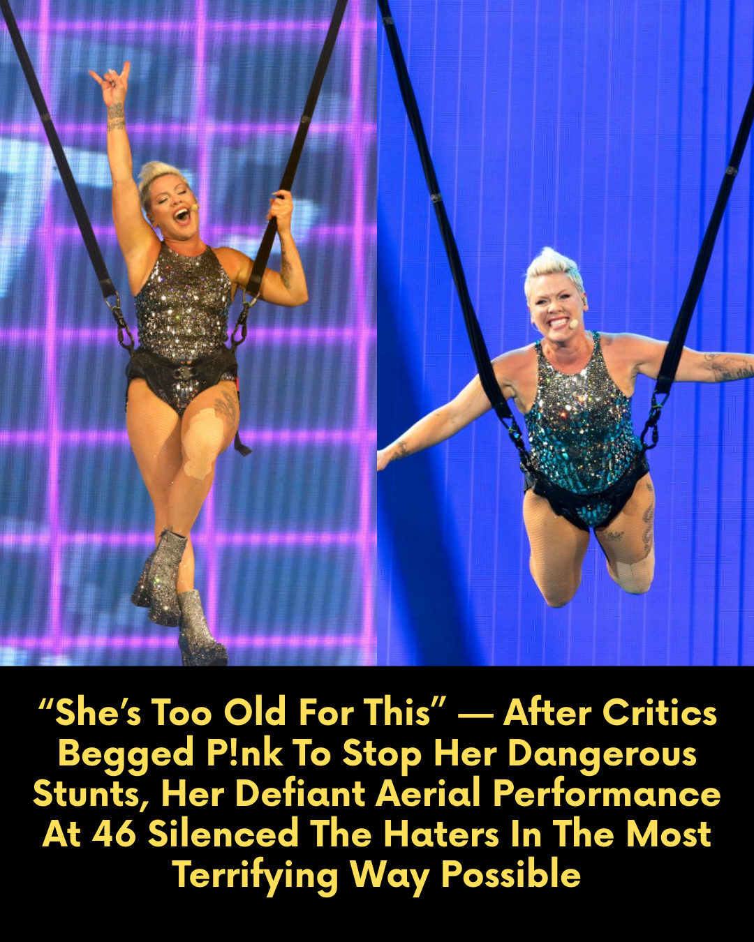 “She’s Too Old For This” — After Critics Begged P!nk To Stop Her Dangerous Stunts, Her Defiant Aerial Performance At 46 Silenced The Haters In The Most Terrifying Way Possible