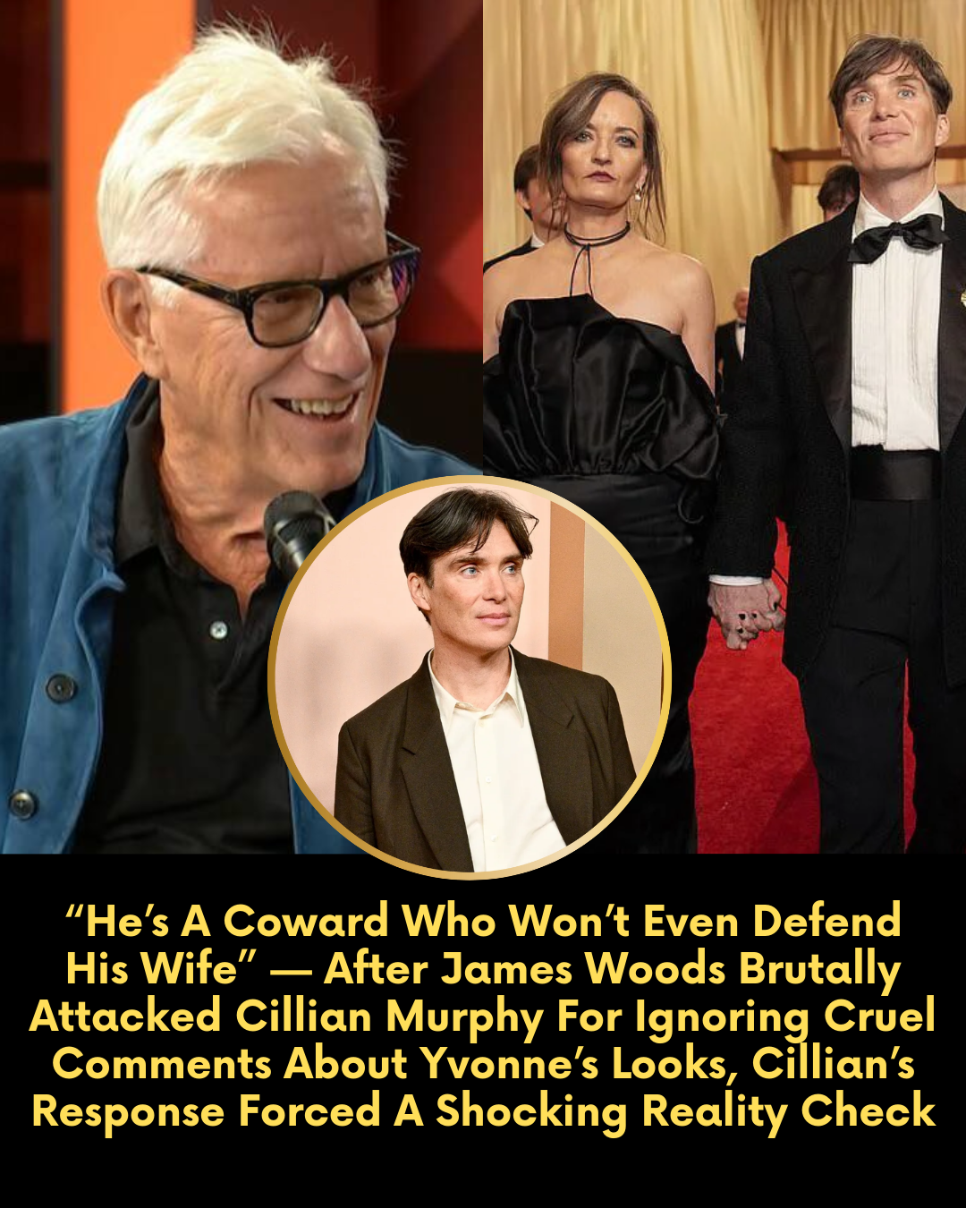 “He’s A Coward Who Won’t Even Defend His Wife” — After James Woods Brutally Attacked Cillian Murphy For Ignoring Cruel Comments About Yvonne’s Looks, Cillian’s Response Forced A Shocking Reality Check