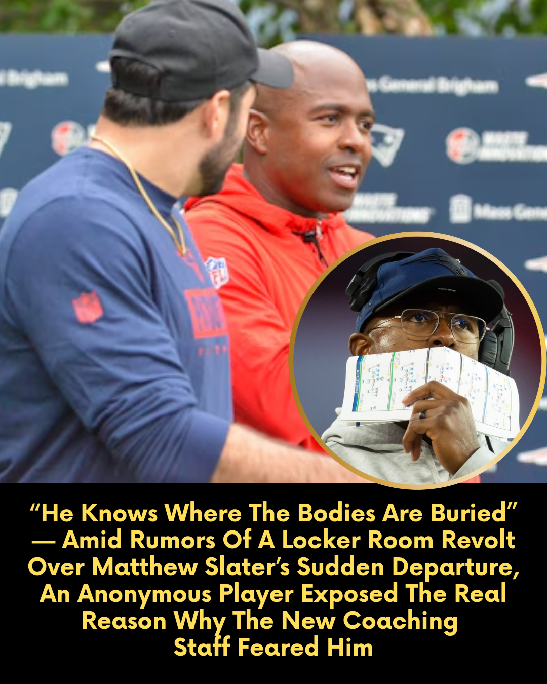 “He Knows Where The Bodies Are Buried” — Amid Rumors Of A Locker Room Revolt Over Matthew Slater’s Sudden Departure, An Anonymous Player Exposed The Real Reason Why The New Coaching Staff Feared Him