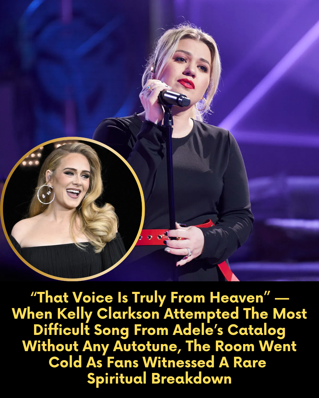 “That Voice Is Truly From Heaven” — When Kelly Clarkson Attempted The Most Difficult Song From Adele’s Catalog Without Any Autotune, The Room Went Cold As Fans Witnessed A Rare Spiritual Breakdown
