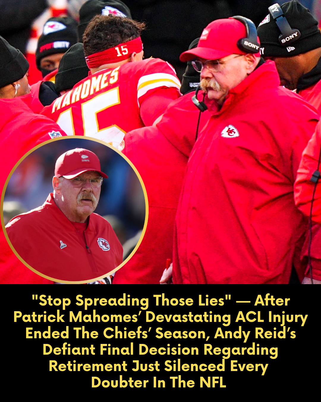 “Stop Spreading Those Lies” — After Patrick Mahomes’ Devastating ACL Injury Ended The Chiefs’ Season, Andy Reid’s Defiant Final Decision Regarding Retirement Just Silenced Every Doubter In The NFL