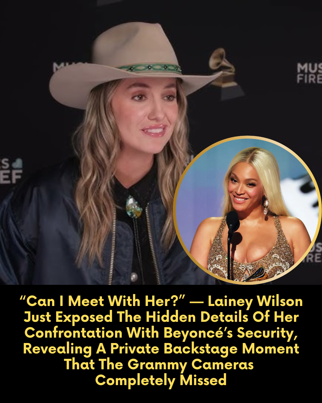 “Can I Meet With Her?” — Lainey Wilson Just Exposed The Hidden Details Of Her Confrontation With Beyoncé’s Security, Revealing A Private Backstage Moment That The Grammy Cameras Completely Missed