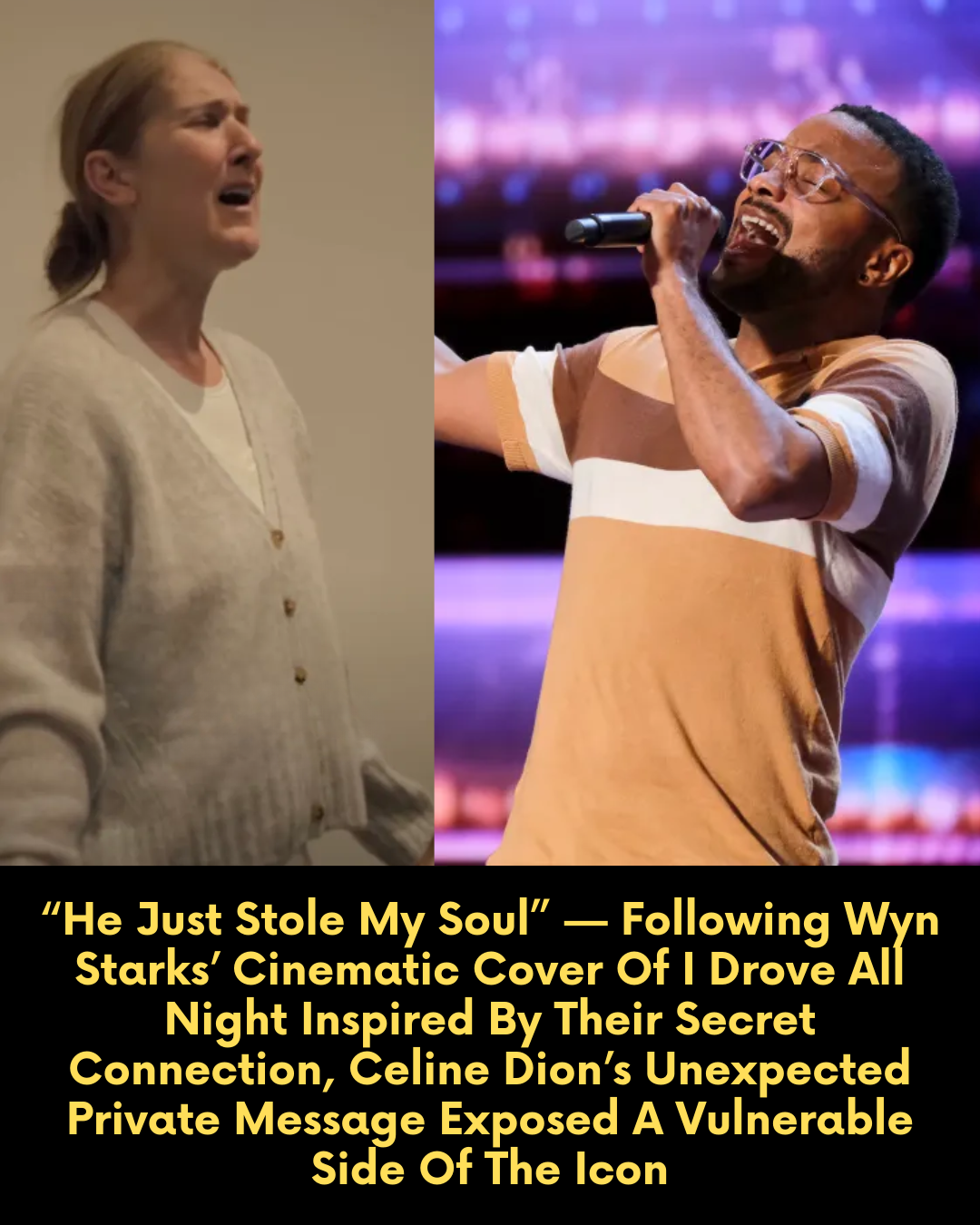“He Just Stole My Soul” — Following Wyn Starks’ Cinematic Cover Of I Drove All Night Inspired By Their Secret Connection, Celine Dion’s Unexpected Private Message Exposed A Vulnerable Side Of The Icon