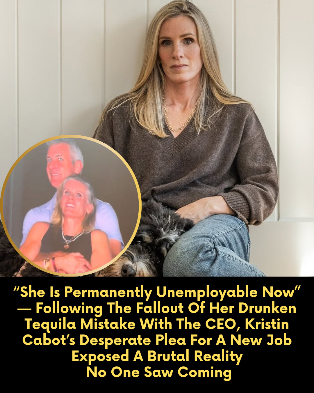 “She Is Permanently Unemployable Now” — Following The Fallout Of Her Drunken Tequila Mistake With The CEO, Kristin Cabot’s Desperate Plea For A New Job Exposed A Brutal Reality No One Saw Coming