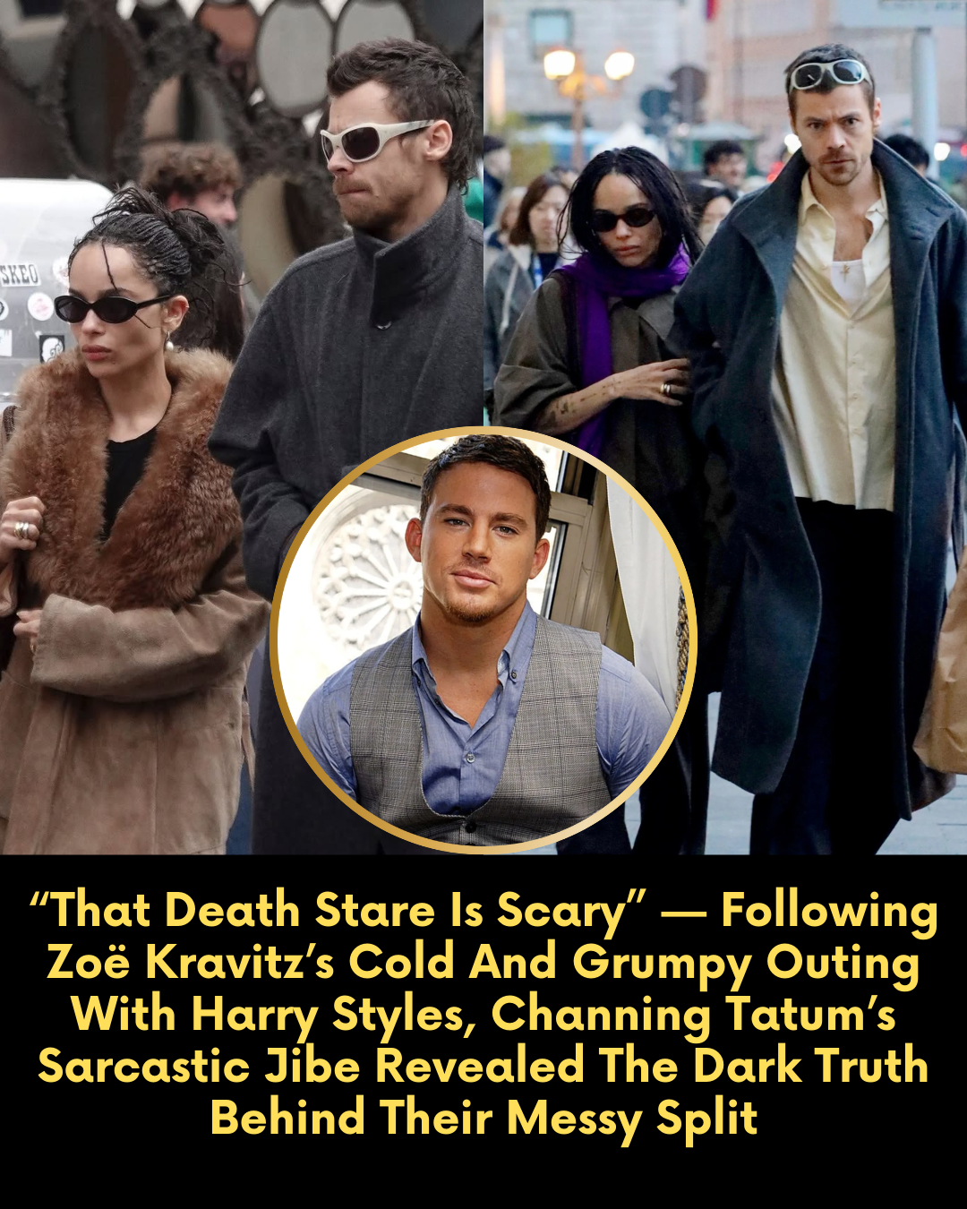 “That Death Stare Is Scary” — Following Zoë Kravitz’s Cold And Grumpy Outing With Harry Styles, Channing Tatum’s Sarcastic Jibe Revealed The Dark Truth Behind Their Messy Split