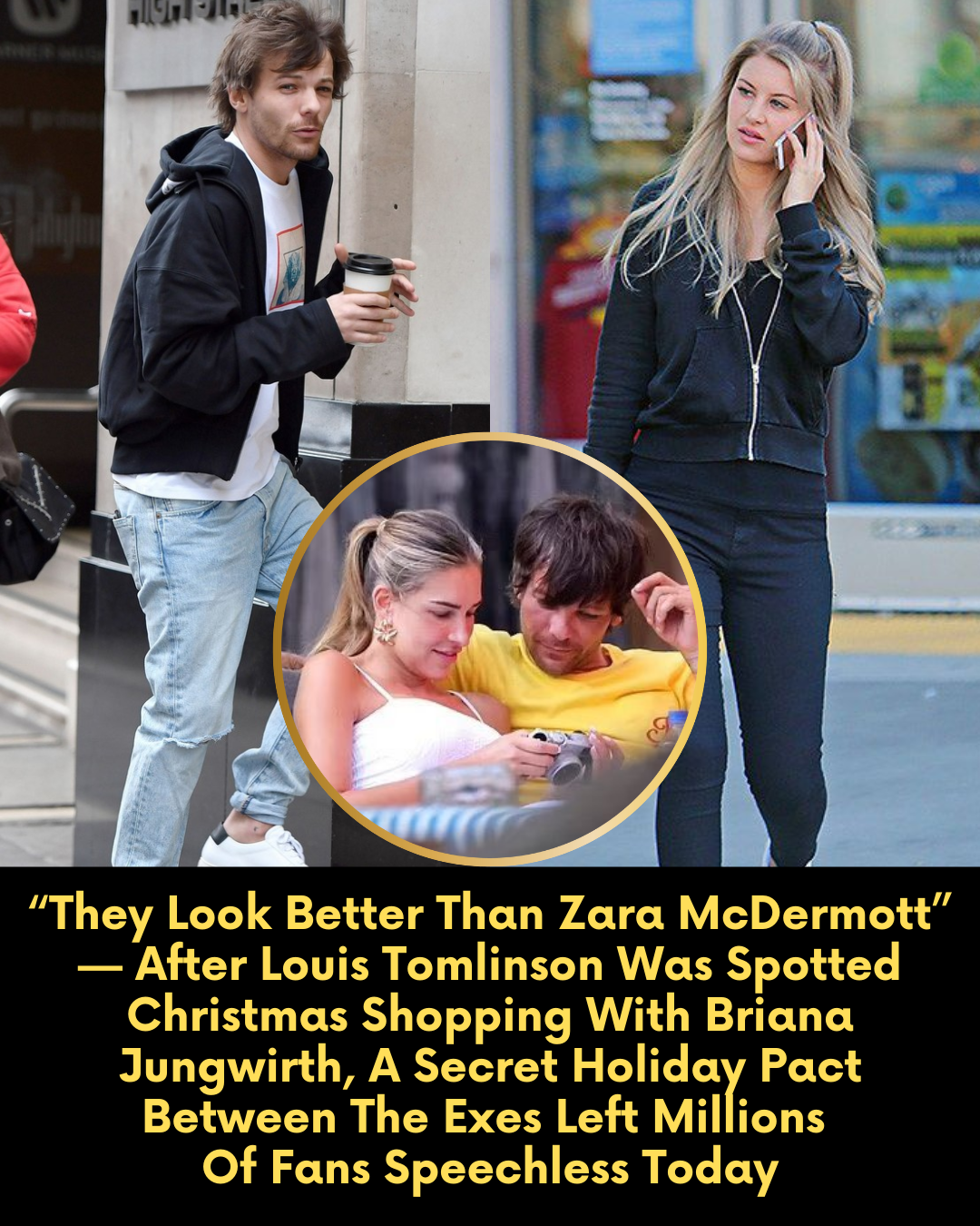 “They Look Better Than Zara McDermott” — After Louis Tomlinson Was Spotted Christmas Shopping With Briana Jungwirth, A Secret Holiday Pact Between The Exes Left Millions  Of Fans Speechless Today