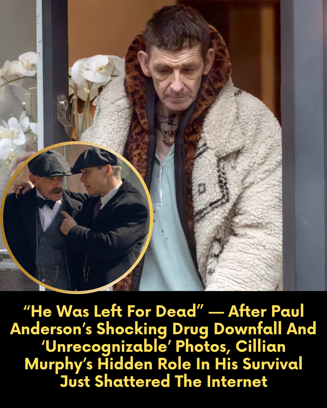 “He Was Left For Dead” — After Paul Anderson’s Shocking Drug Downfall And ‘Unrecognizable’ Photos, Cillian Murphy’s Hidden Role In His Survival Just Shattered The Internet