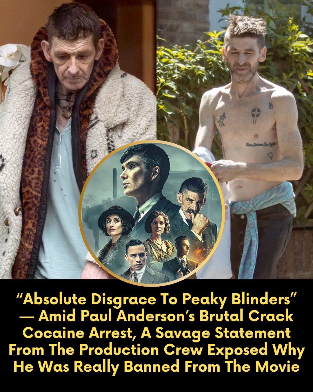 “Absolute Disgrace To Peaky Blinders” — Amid Paul Anderson’s Brutal Crack Cocaine Arrest, A Savage Statement From The Production Crew Exposed Why He Was Really Banned From The Movie