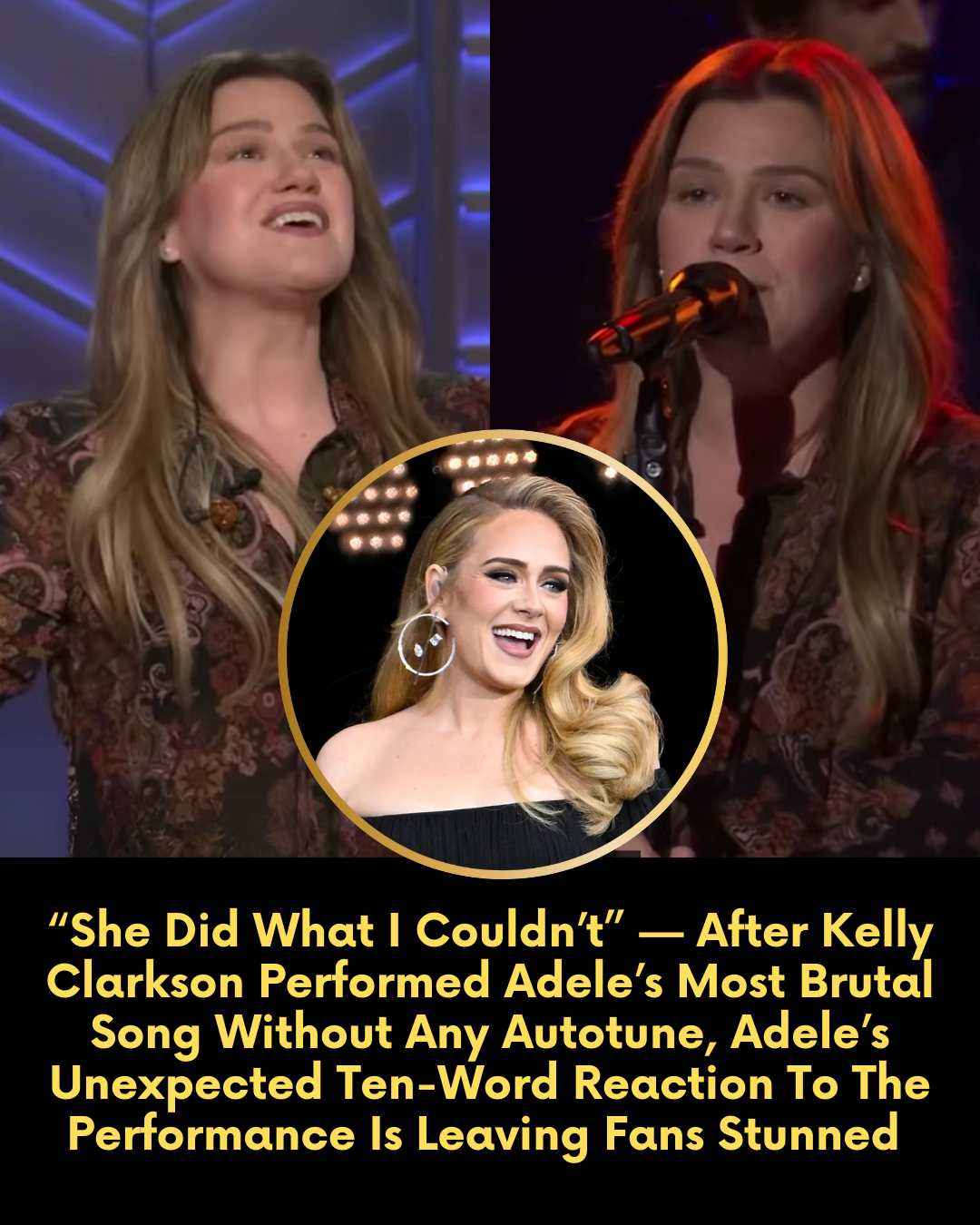 “She Did What I Couldn’t” — After Kelly Clarkson Performed Adele’s Most Brutal Song Without Any Autotune, Adele’s Unexpected Ten-Word Reaction To The Performance Is Leaving Fans Stunned