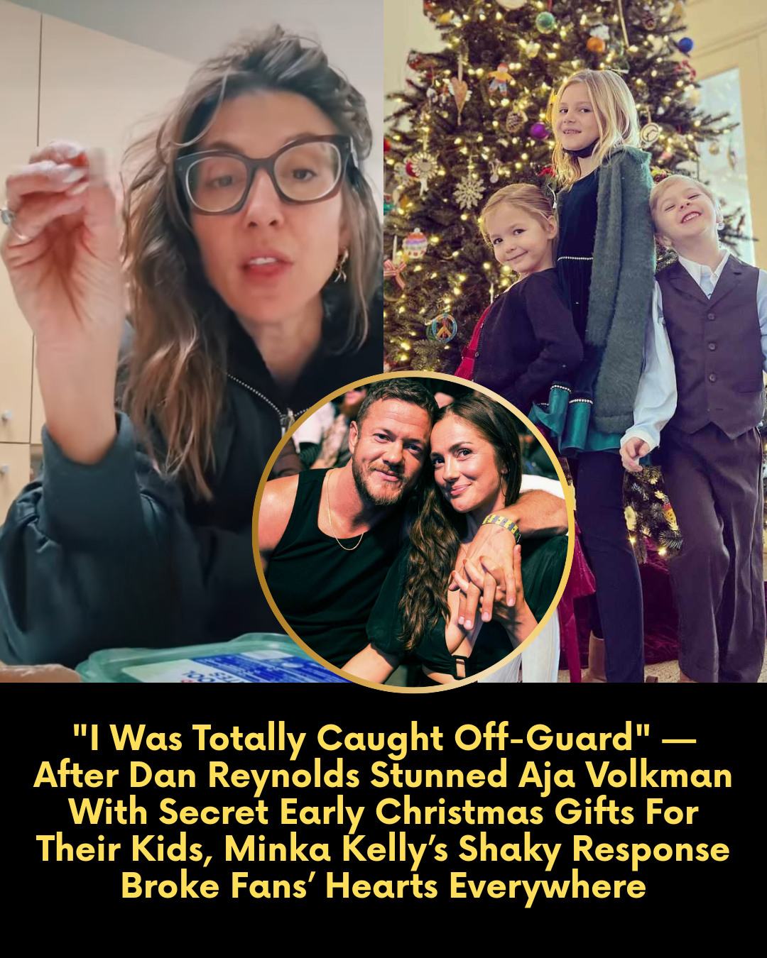 “I Was Totally Caught Off-Guard” — After Dan Reynolds Stunned Aja Volkman With Secret Early Christmas Gifts For Their Kids, Minka Kelly’s Shaky Response Broke Fans’ Hearts Everywhere
