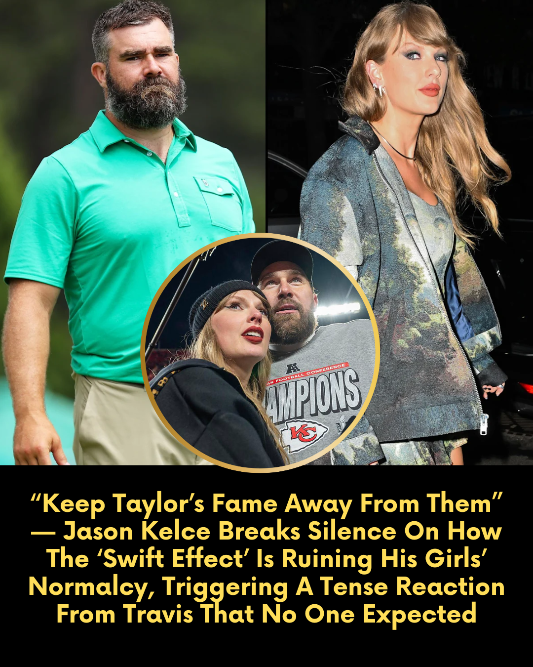 “Keep Taylor’s Fame Away From Them” — Jason Kelce Breaks Silence On How The ‘Swift Effect’ Is Ruining His Girls’ Normalcy, Triggering A Tense Reaction From Travis That No One Expected