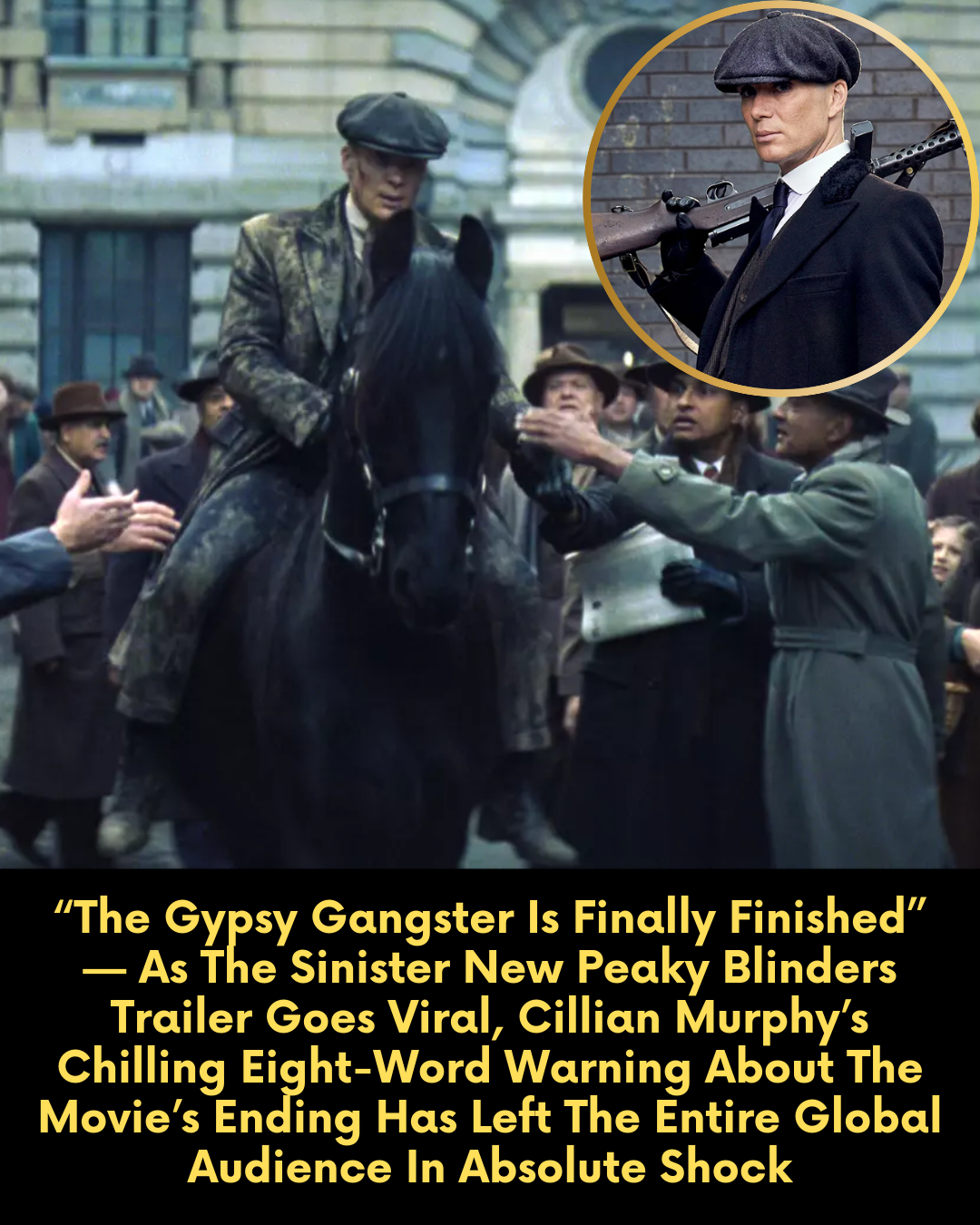 “The Gypsy Gangster Is Finally Finished” — As The Sinister New Peaky Blinders Trailer Goes Viral, Cillian Murphy’s Chilling Eight-Word Warning About The Movie’s Ending Has Left The Entire Global Audience In Absolute Shock