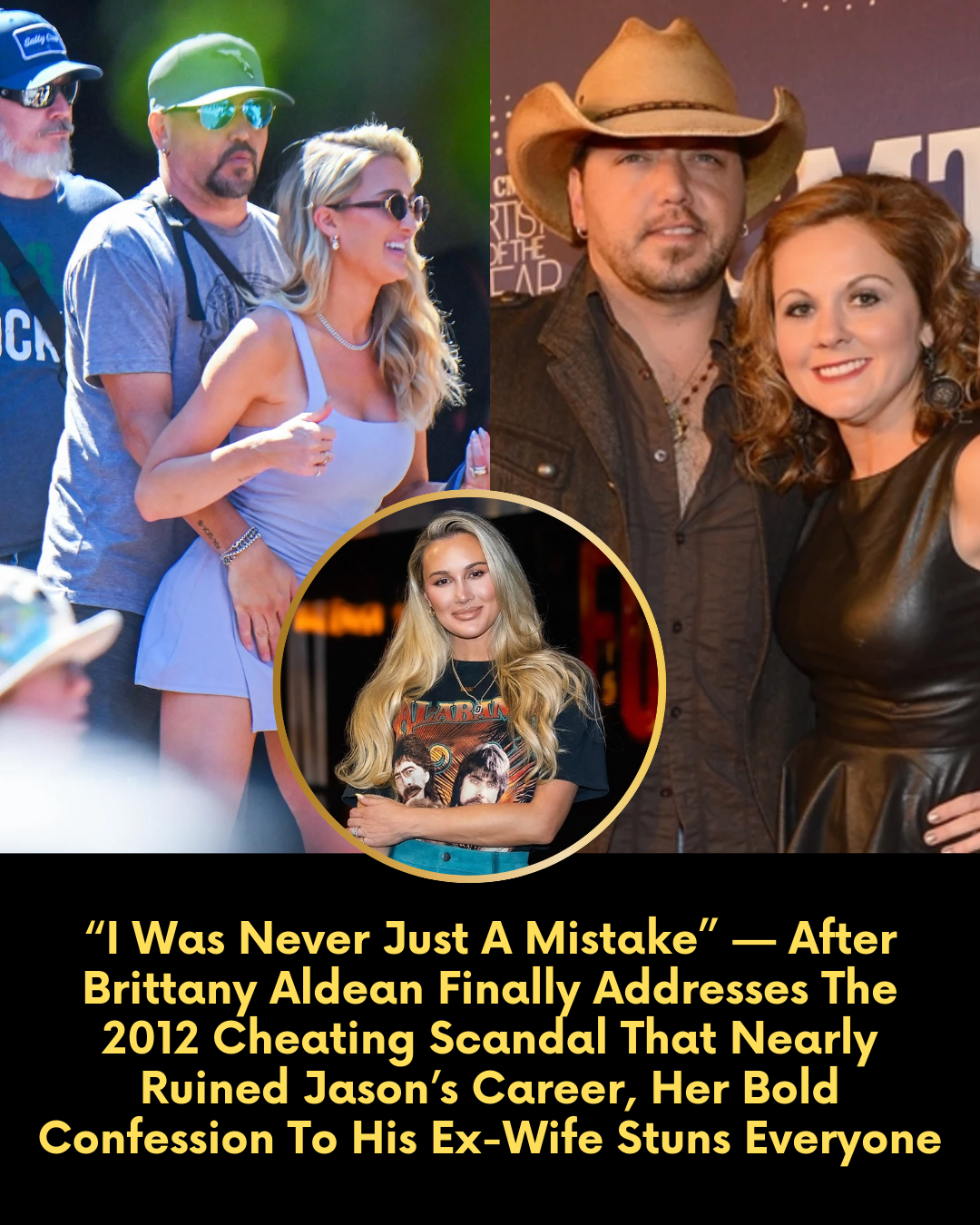 “I Was Never Just A Mistake” — After Brittany Aldean Finally Addresses The 2012 Cheating Scandal That Nearly Ruined Jason’s Career, Her Bold Confession To His Ex-Wife Stuns Everyone