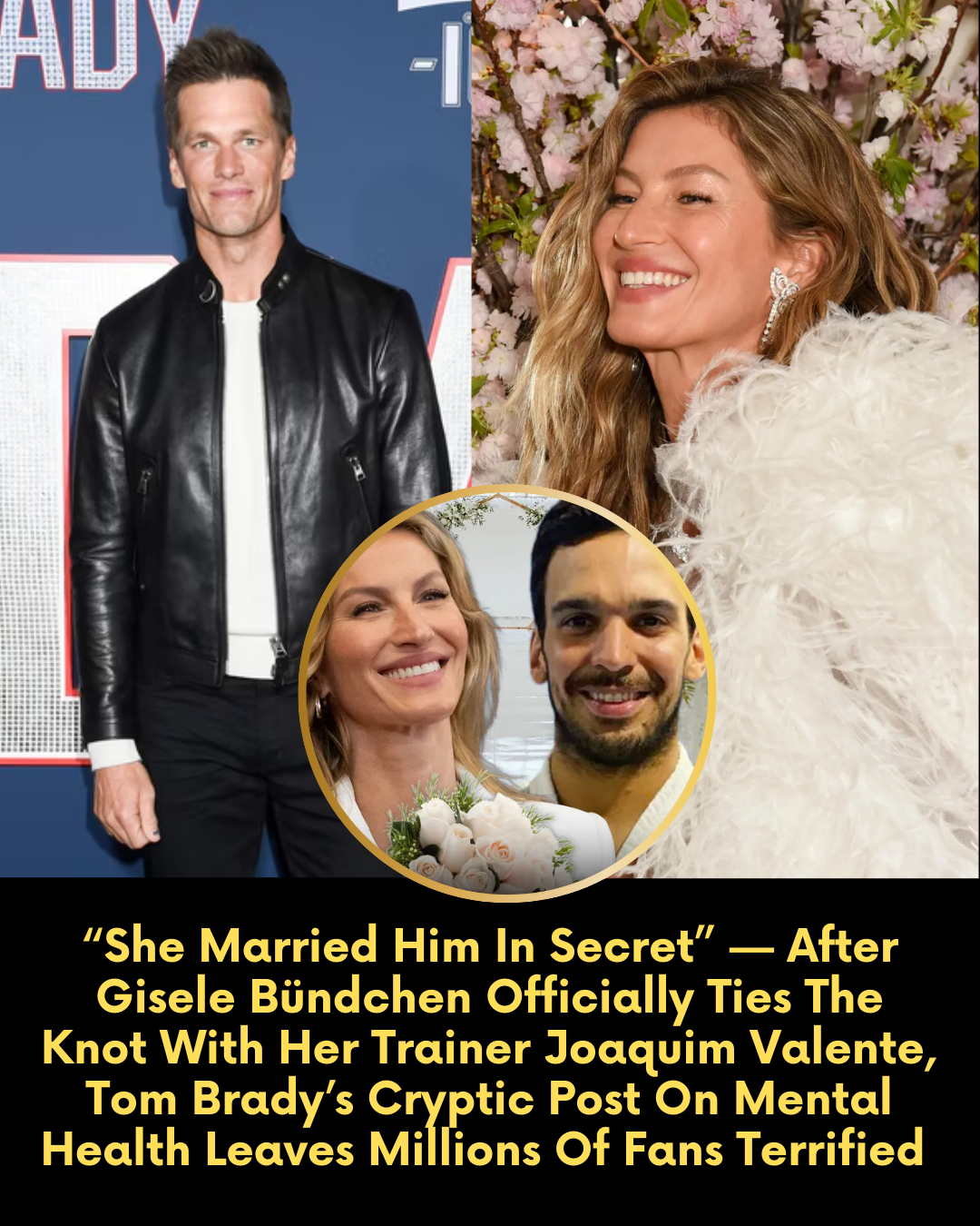 “She Married Him In Secret” — After Gisele Bündchen Officially Ties The Knot With Her Trainer Joaquim Valente, Tom Brady’s Cryptic Post On Mental Health Leaves Millions Of Fans Terrified