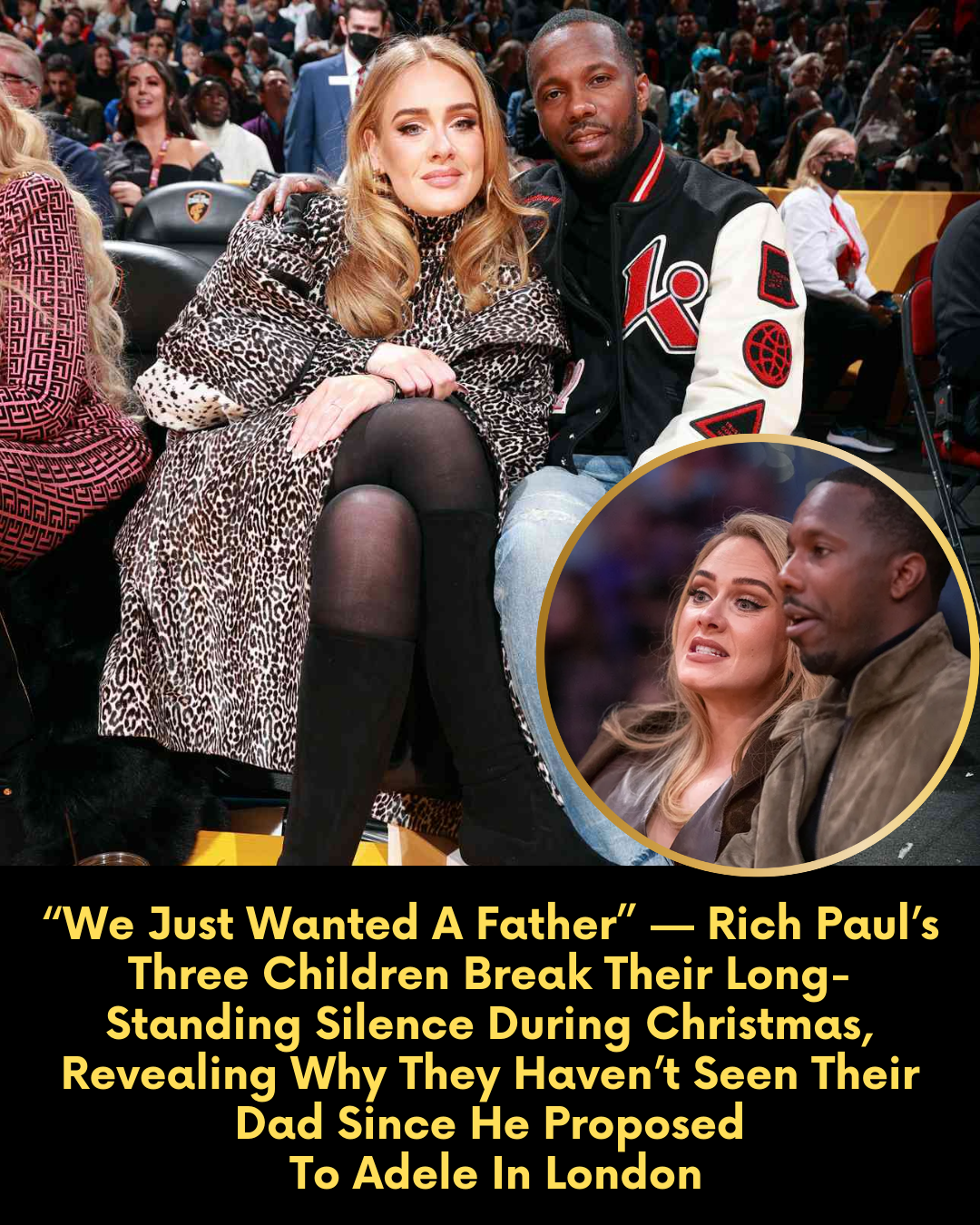 “We Just Wanted A Father” — Rich Paul’s Three Children Break Their Long-Standing Silence During Christmas, Revealing Why They Haven’t Seen Their Dad Since He Proposed To Adele In London